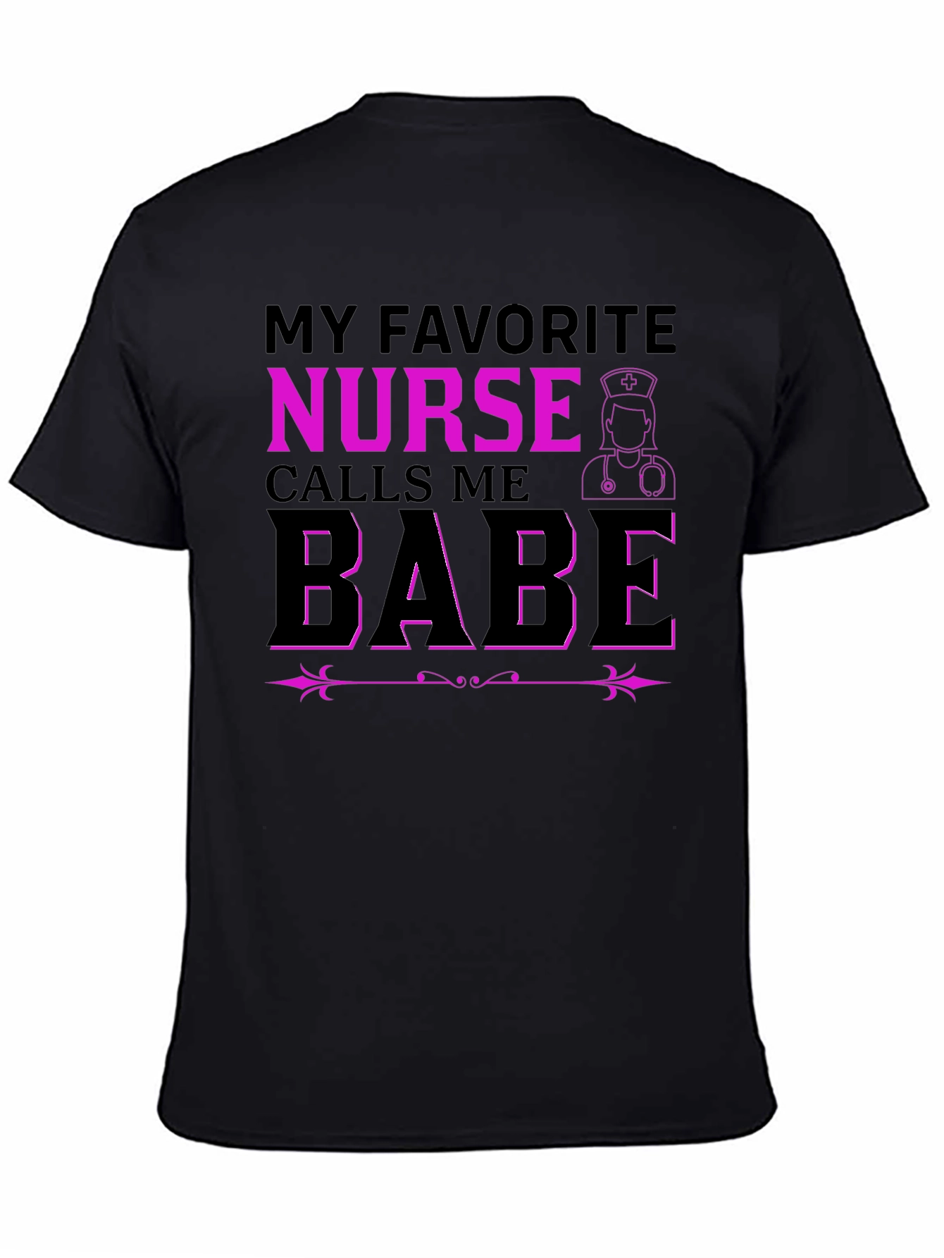 My Favorite Nurse Calls Me Babe T-Shirt