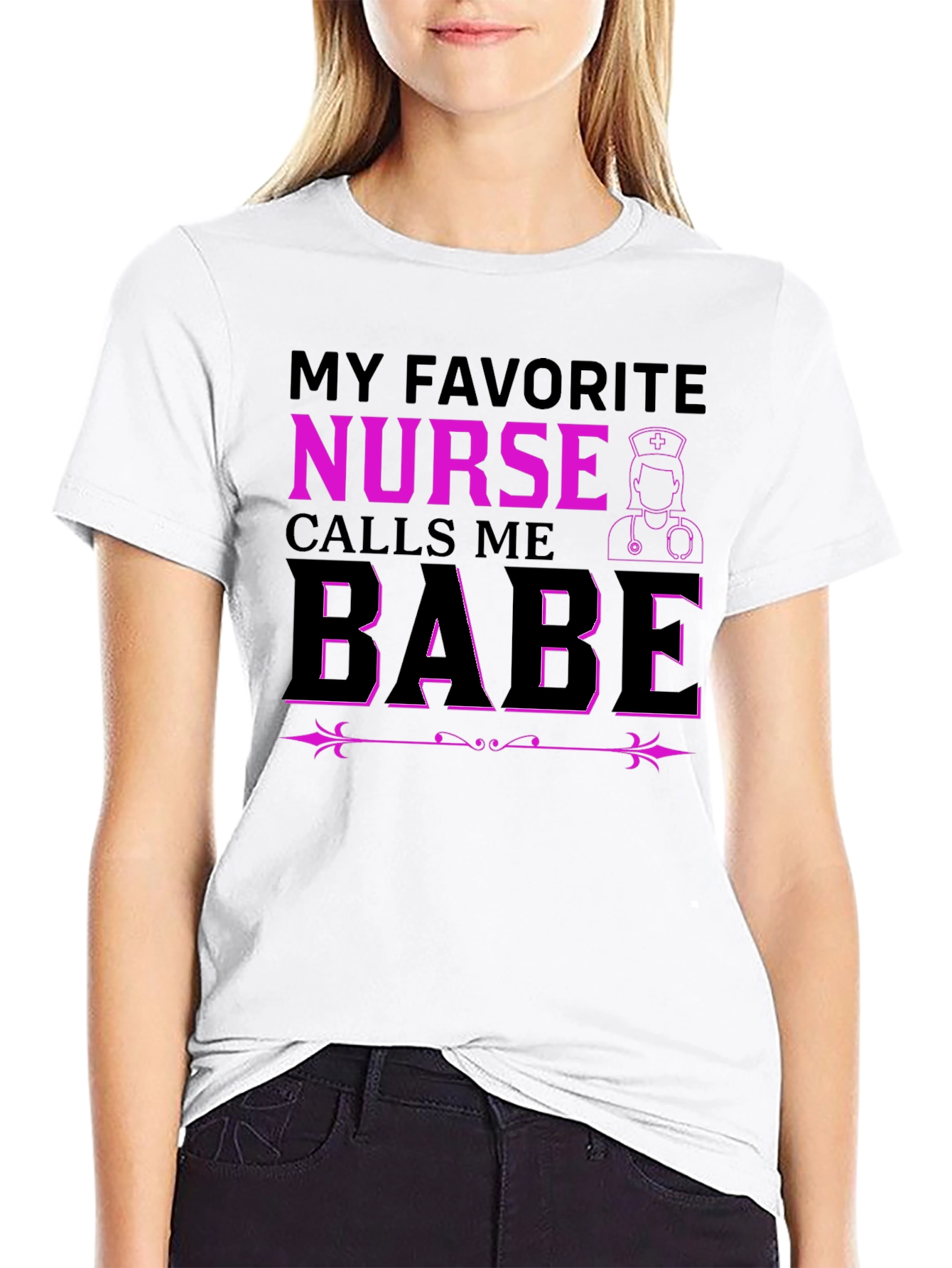 My Favorite Nurse Calls Me Babe T-Shirt