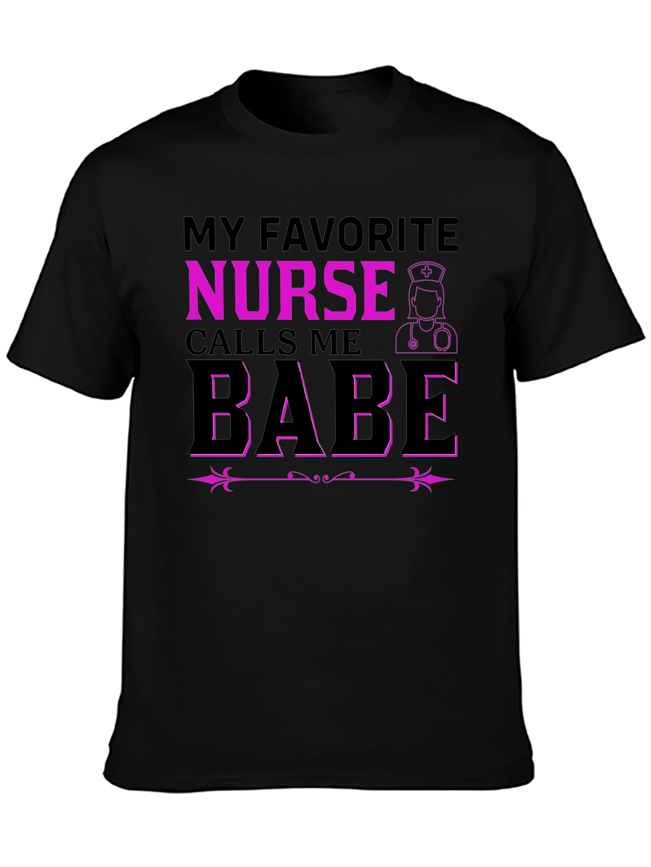 My Favorite Nurse Calls Me Babe T-Shirt