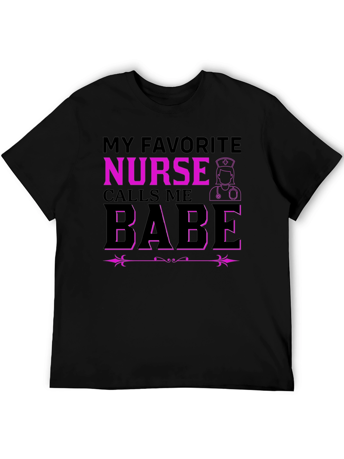 My Favorite Nurse Calls Me Babe T-Shirt