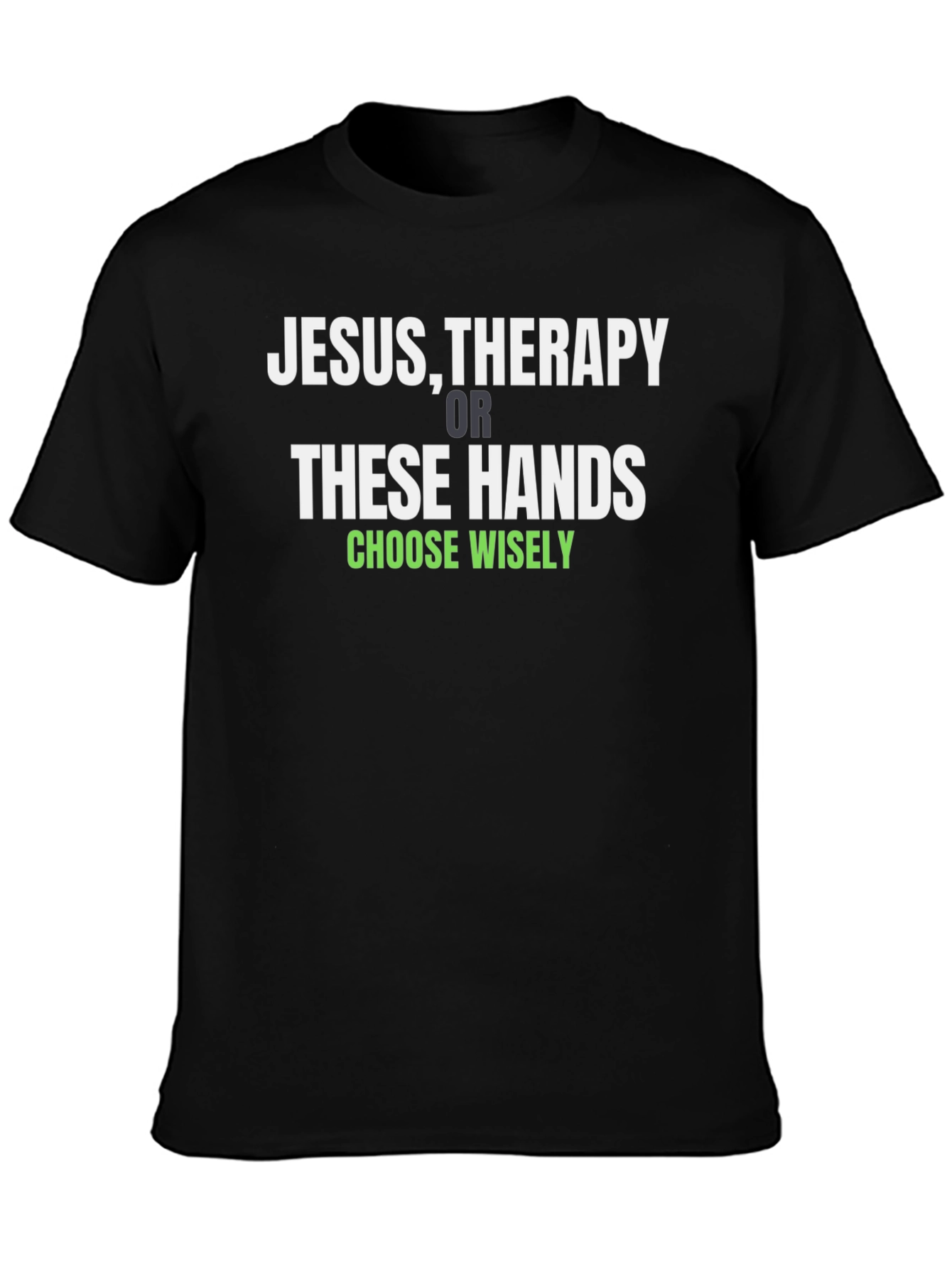 Jesus Therapy or These Hands T-Shirt