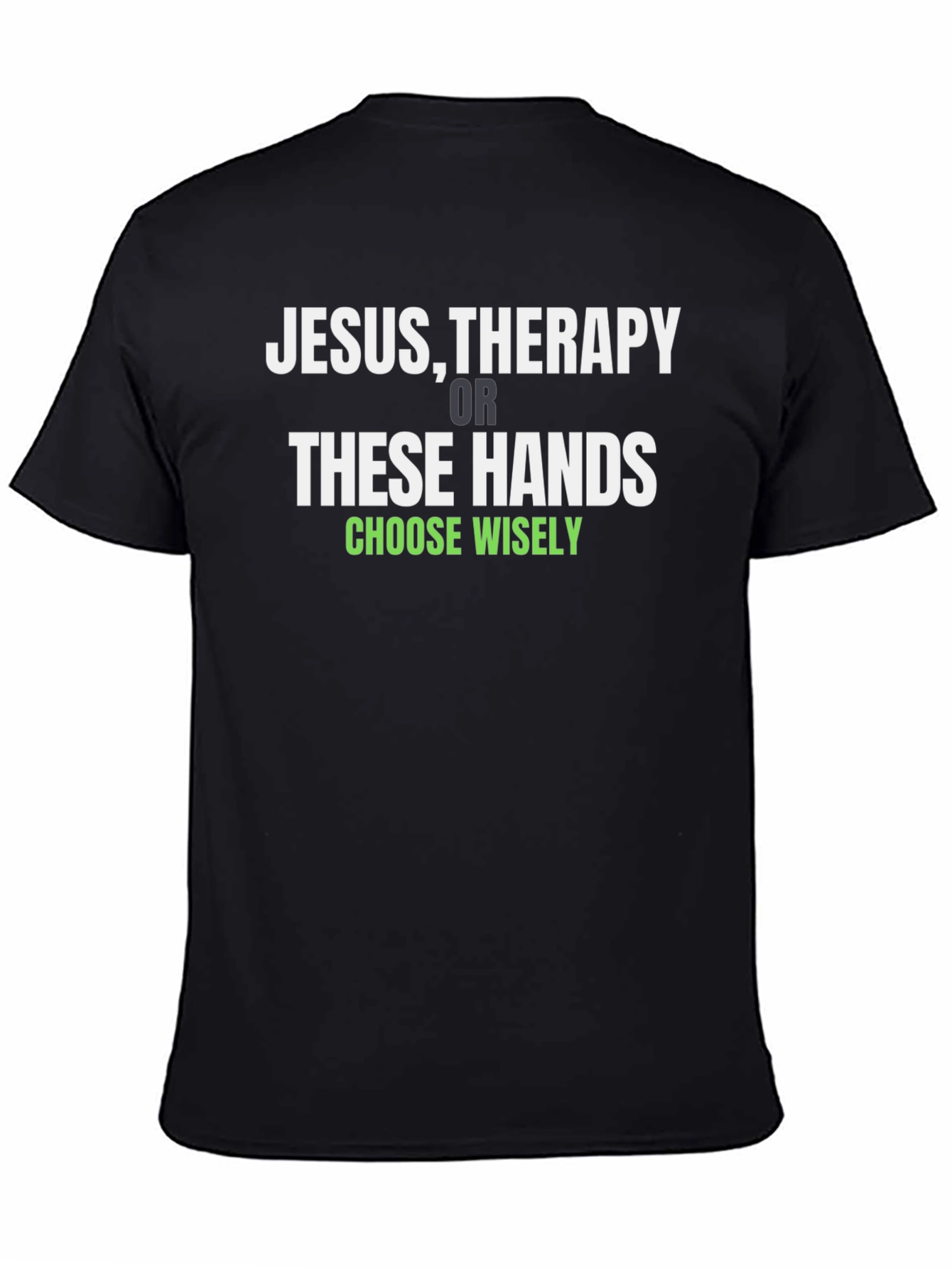 Jesus Therapy or These Hands T-Shirt