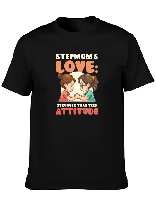 Stepmoms Love T-Shirt: Stronger Than Teen Attitude