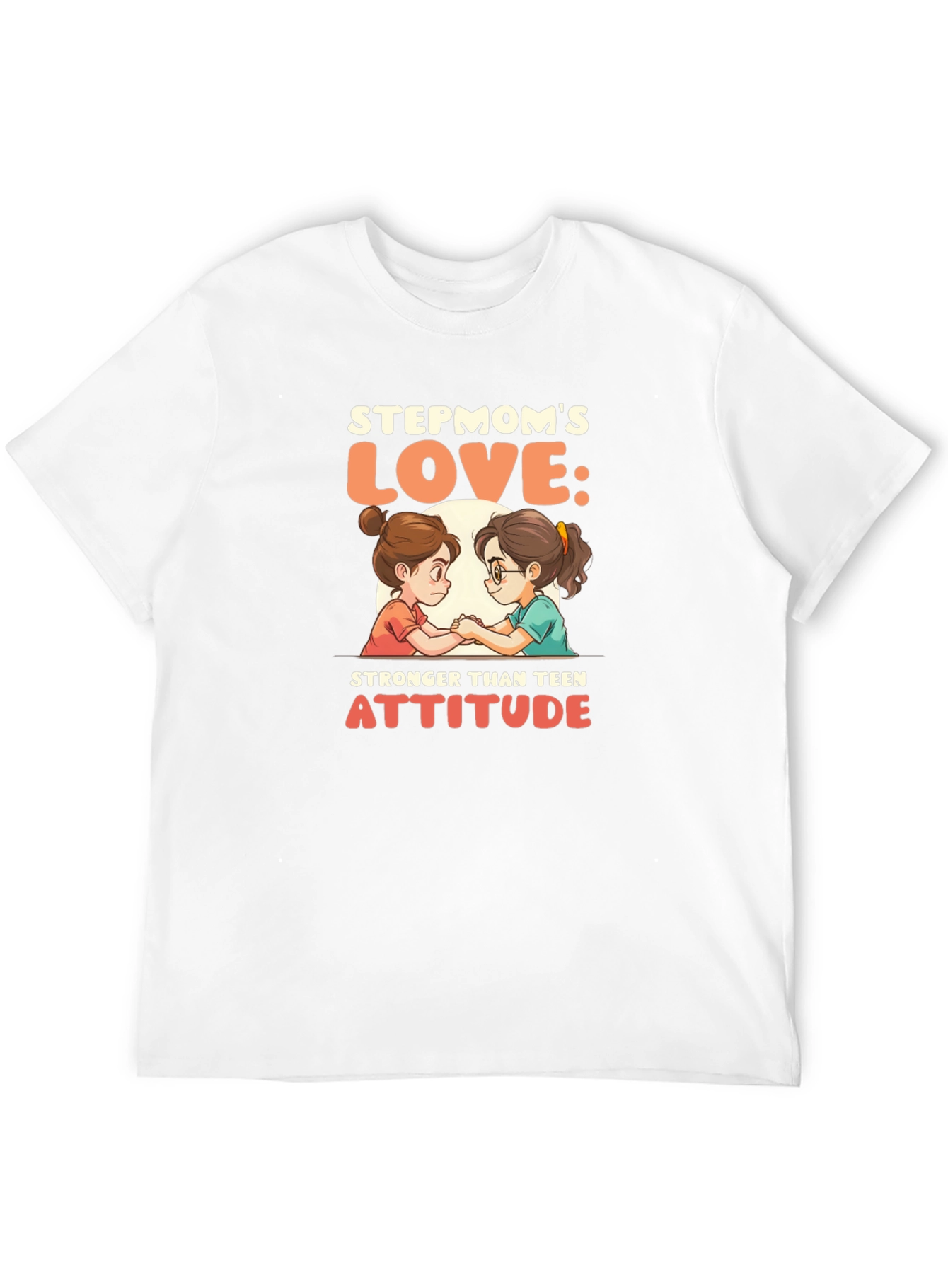 Stepmoms Love T-Shirt: Stronger Than Teen Attitude