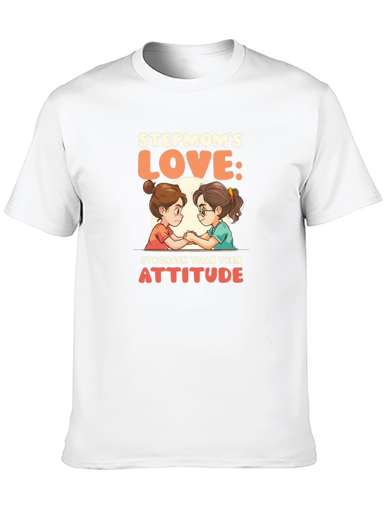 Stepmoms Love T-Shirt: Stronger Than Teen Attitude