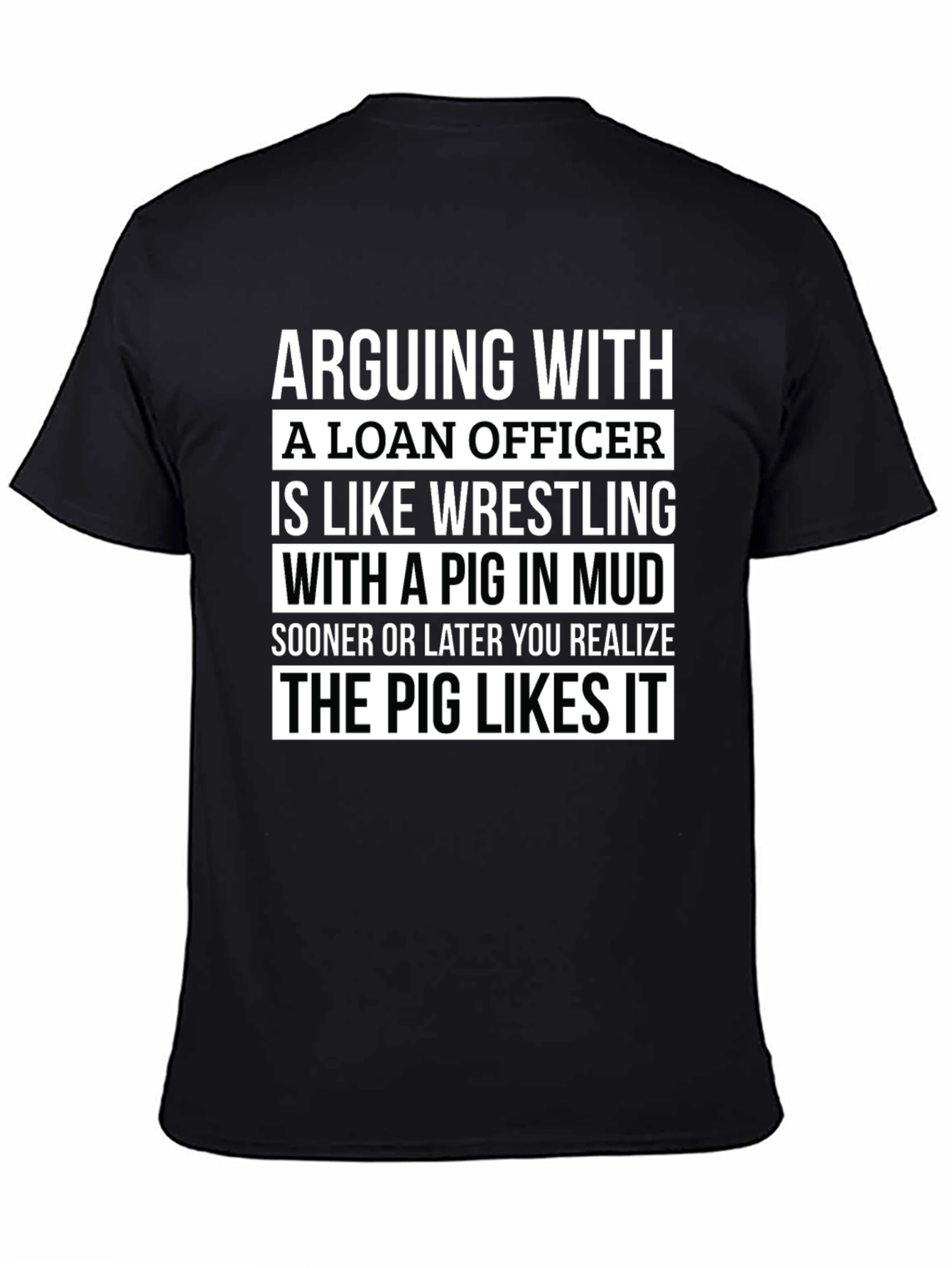 Funny Loan Officer T-Shirt - Pig in Mud