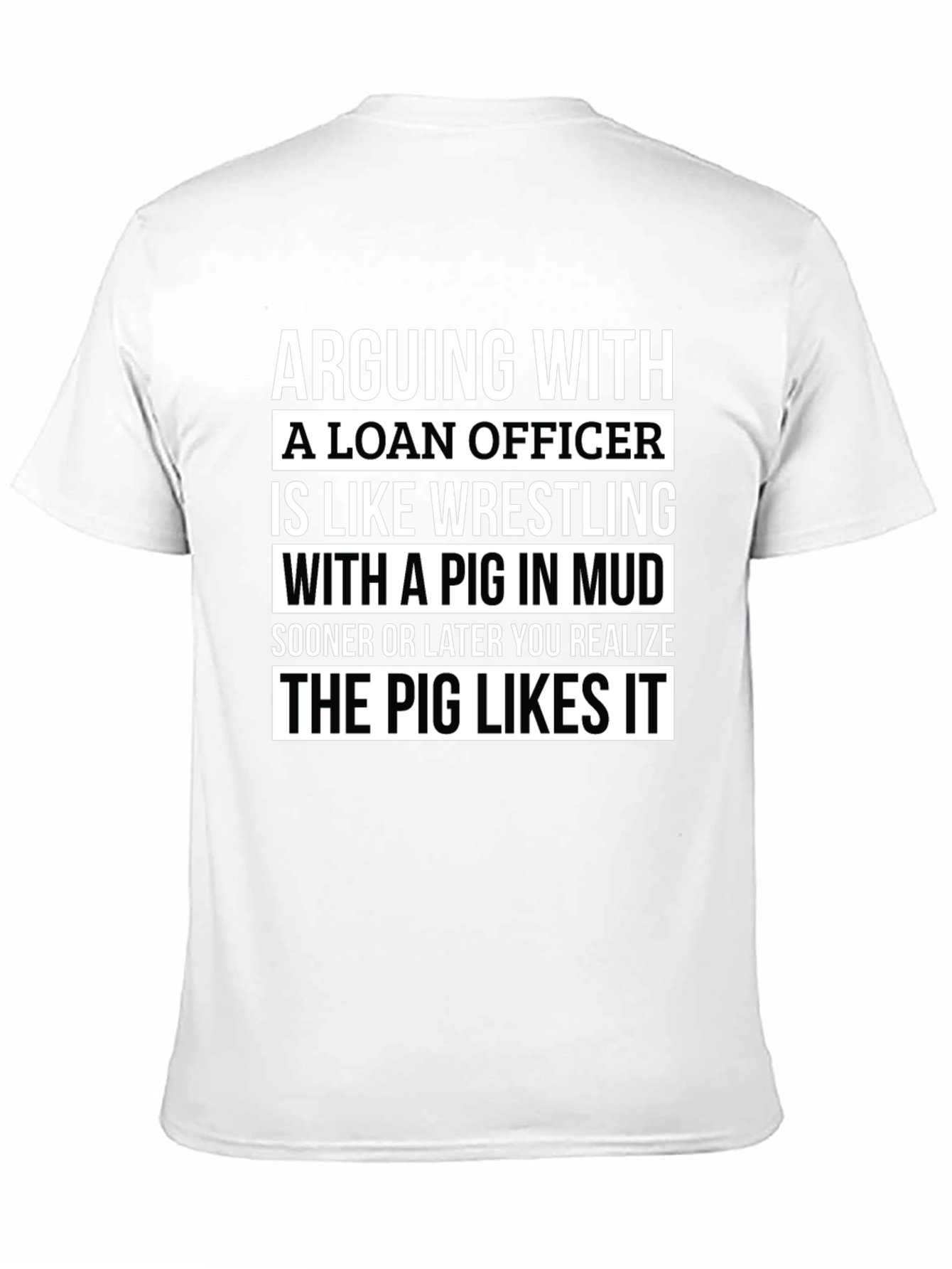 Funny Loan Officer T-Shirt - Pig in Mud