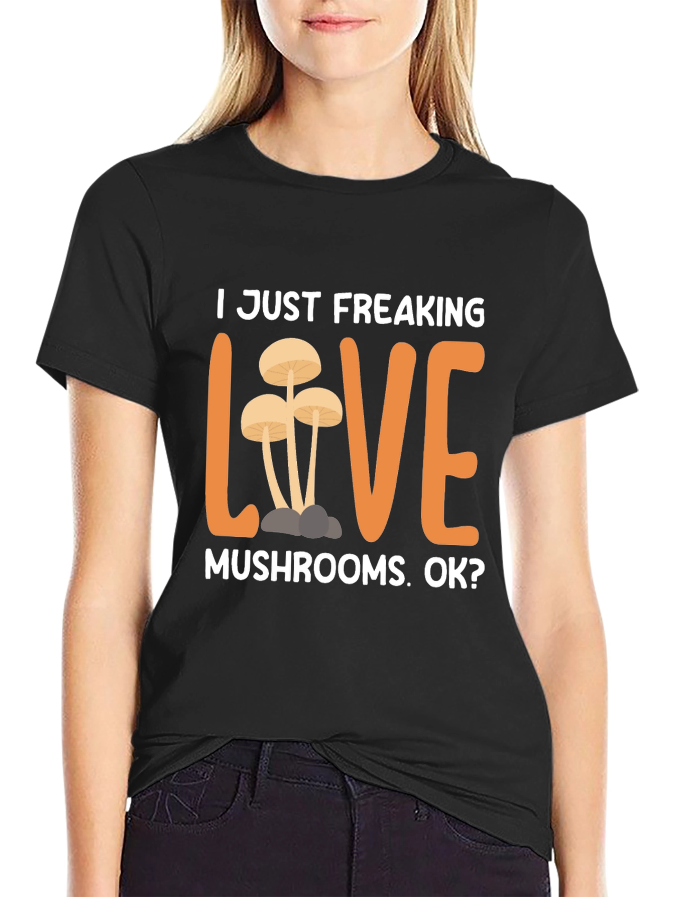 I Just Freaking Love Mushrooms T-Shirt