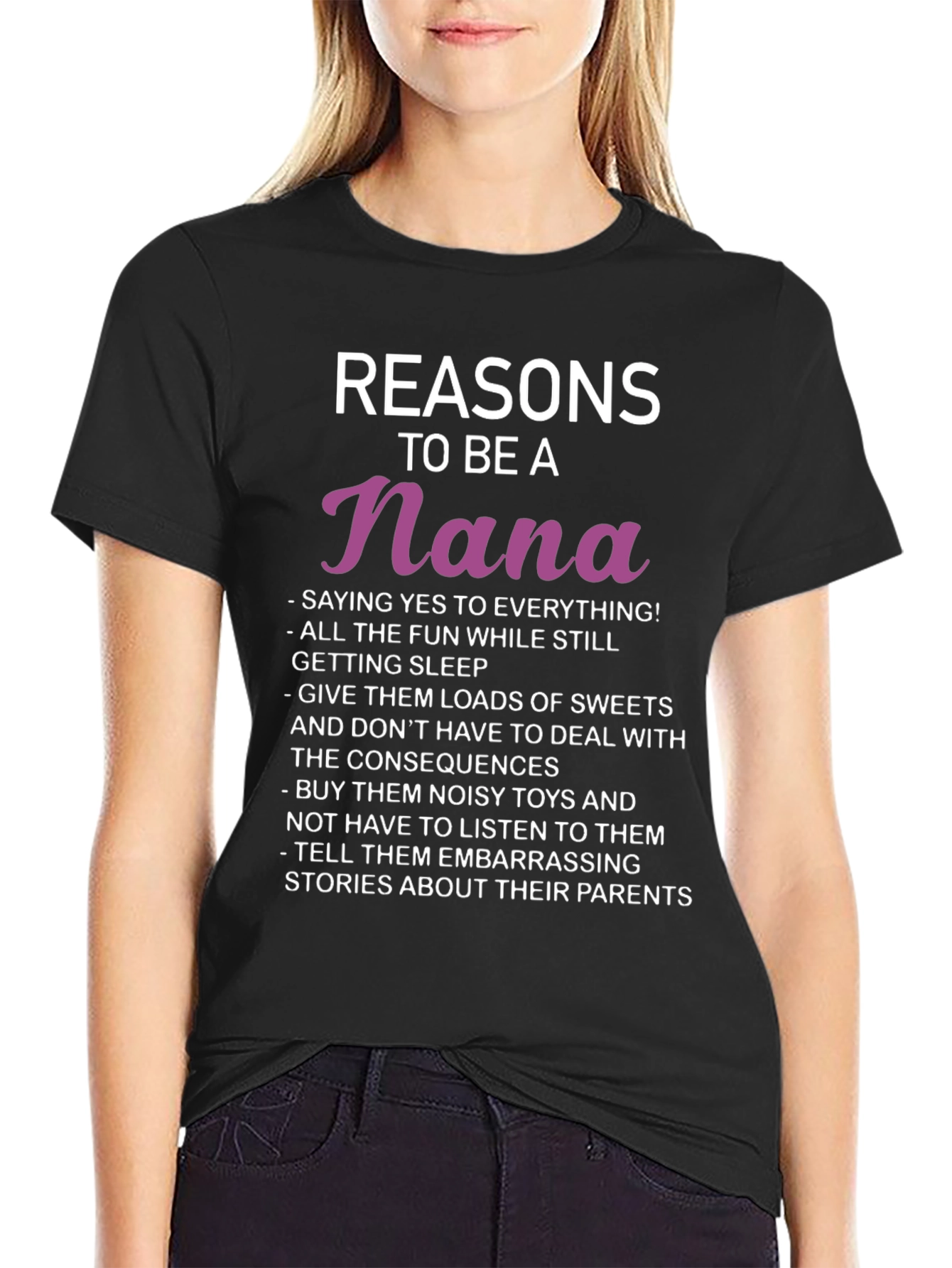 Reasons To Be A Nana T-Shirt