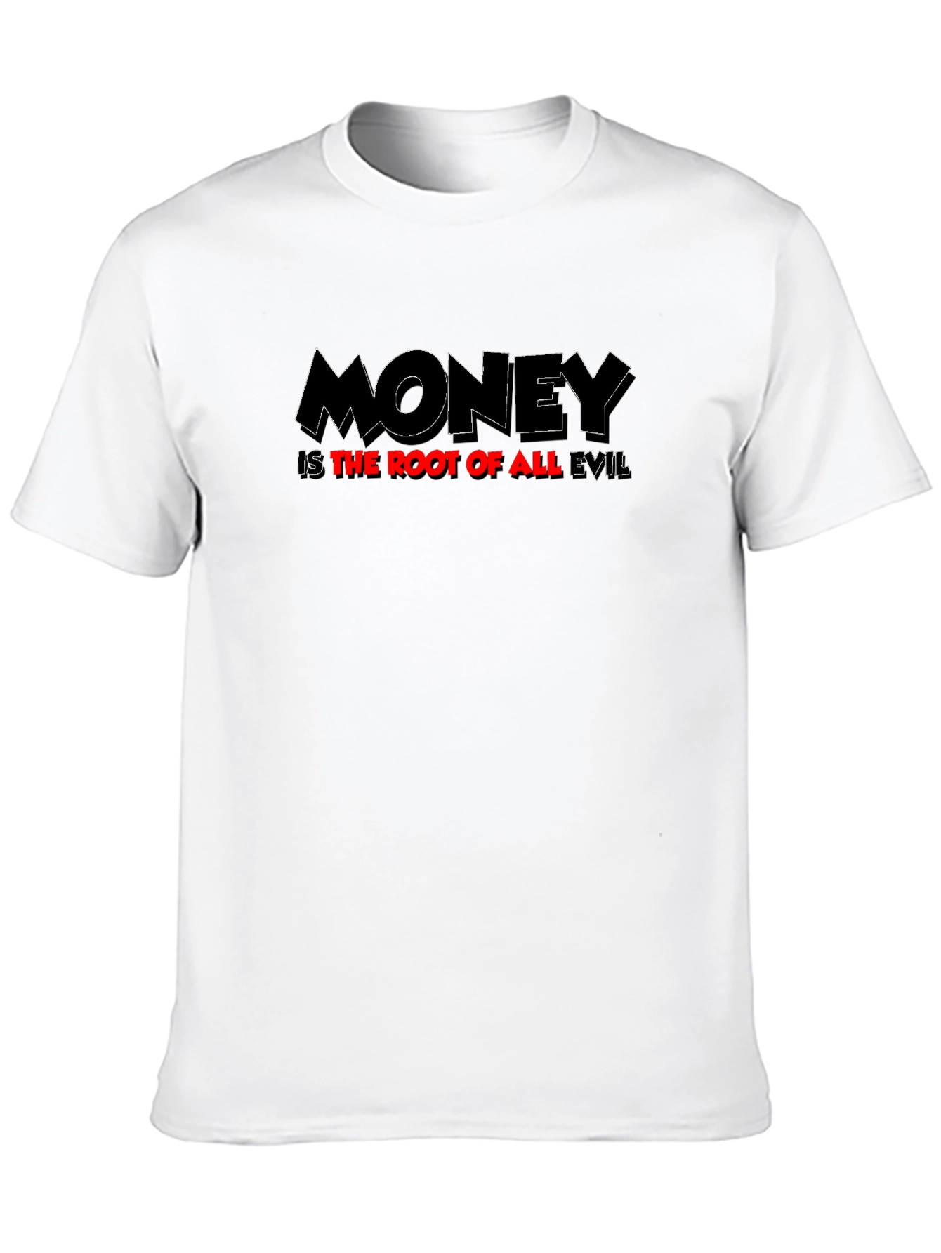 Money Is The Root Of All Evil Graphic T-Shirt