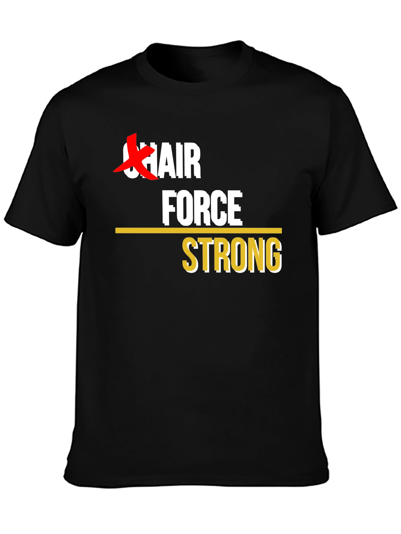 Chair Force Strong T-Shirt - Black