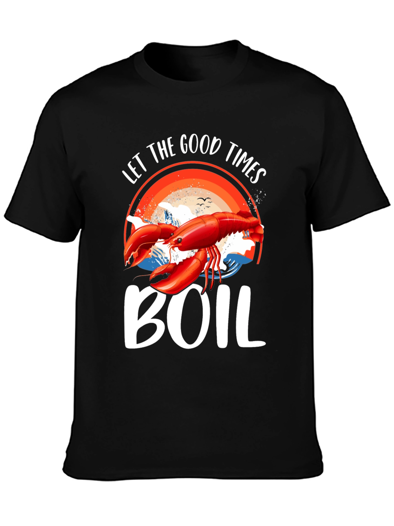 Let The Good Times Boil T-Shirt