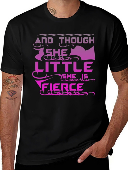 And Though She Be But Little She Is Fierce T-Shirt