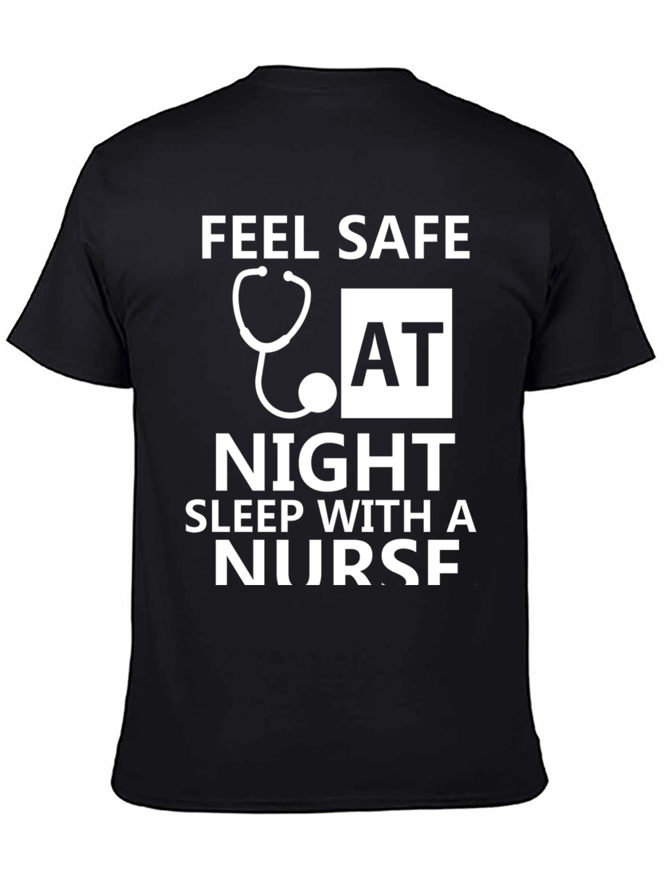 Feel Safe Sleep With a Nurse T-Shirt