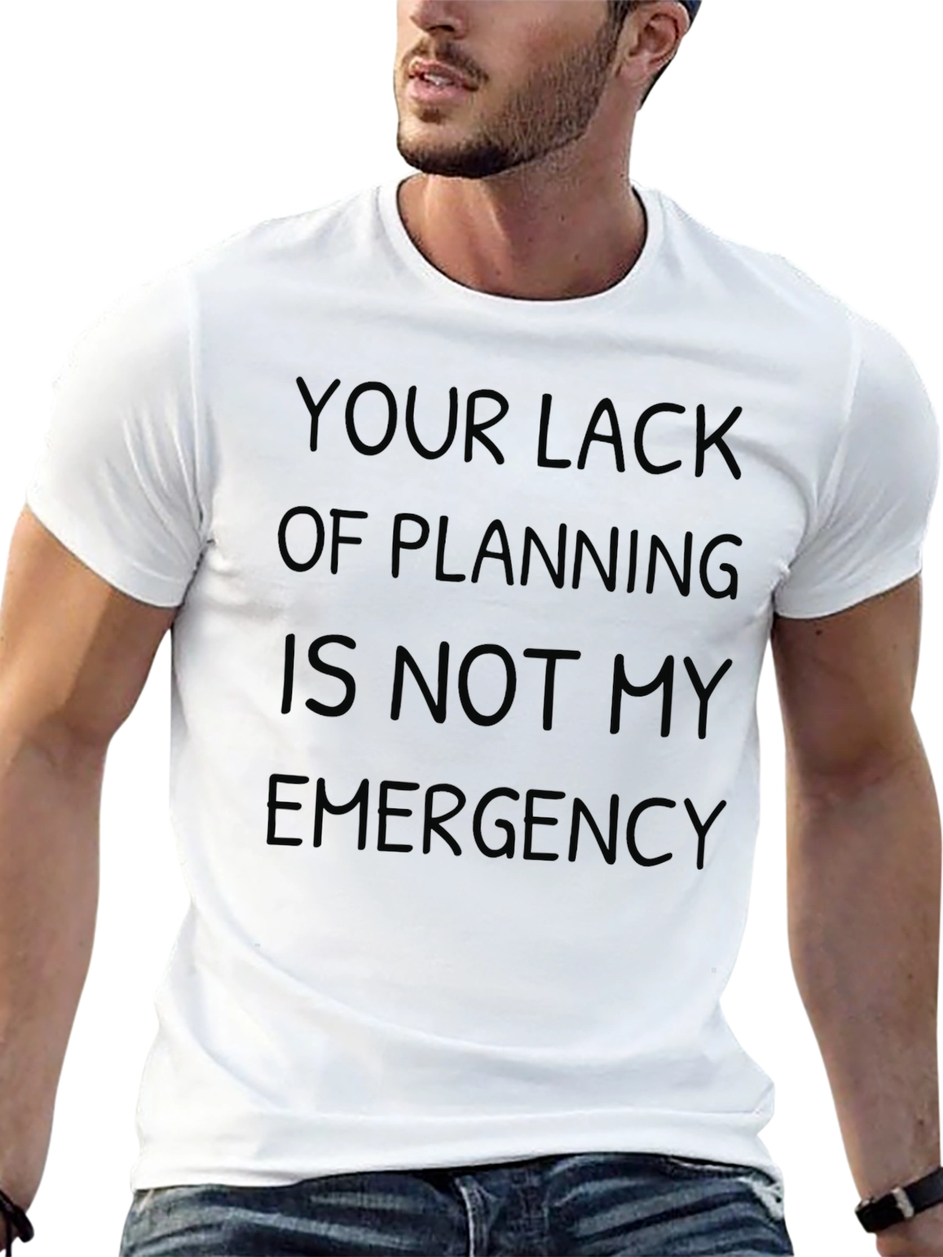 Slogan Tee: Your Lack of Planning T-Shirt
