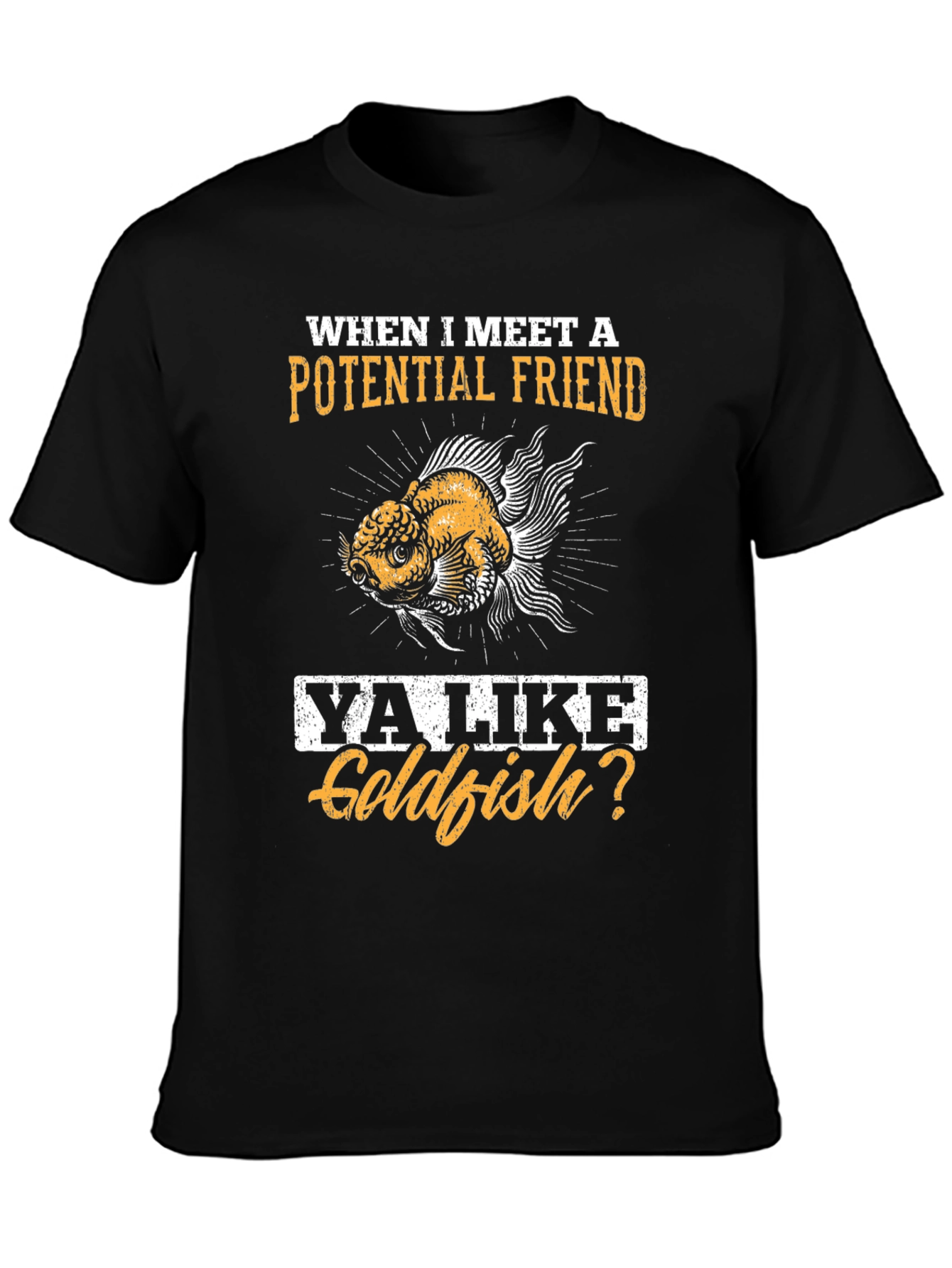 Goldfish Friend T-Shirt - Humorous Novelty Tee