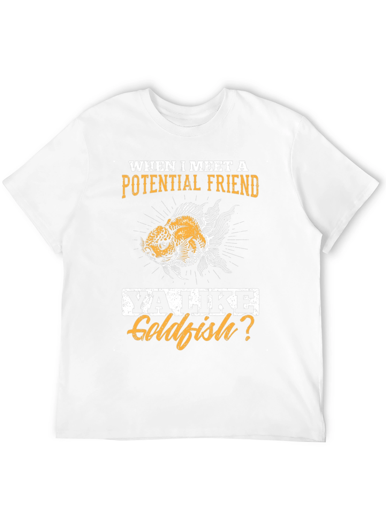 Goldfish Friend T-Shirt - Humorous Novelty Tee