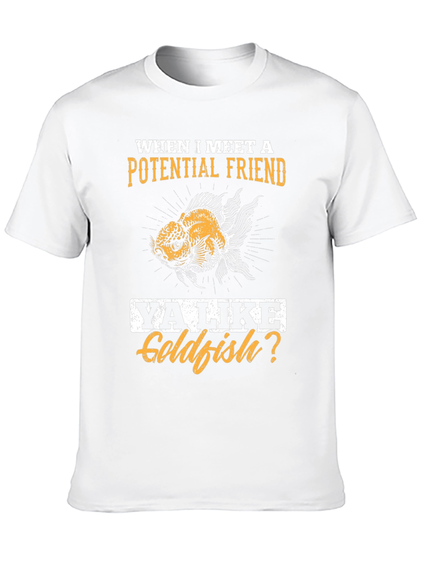Goldfish Friend T-Shirt - Humorous Novelty Tee