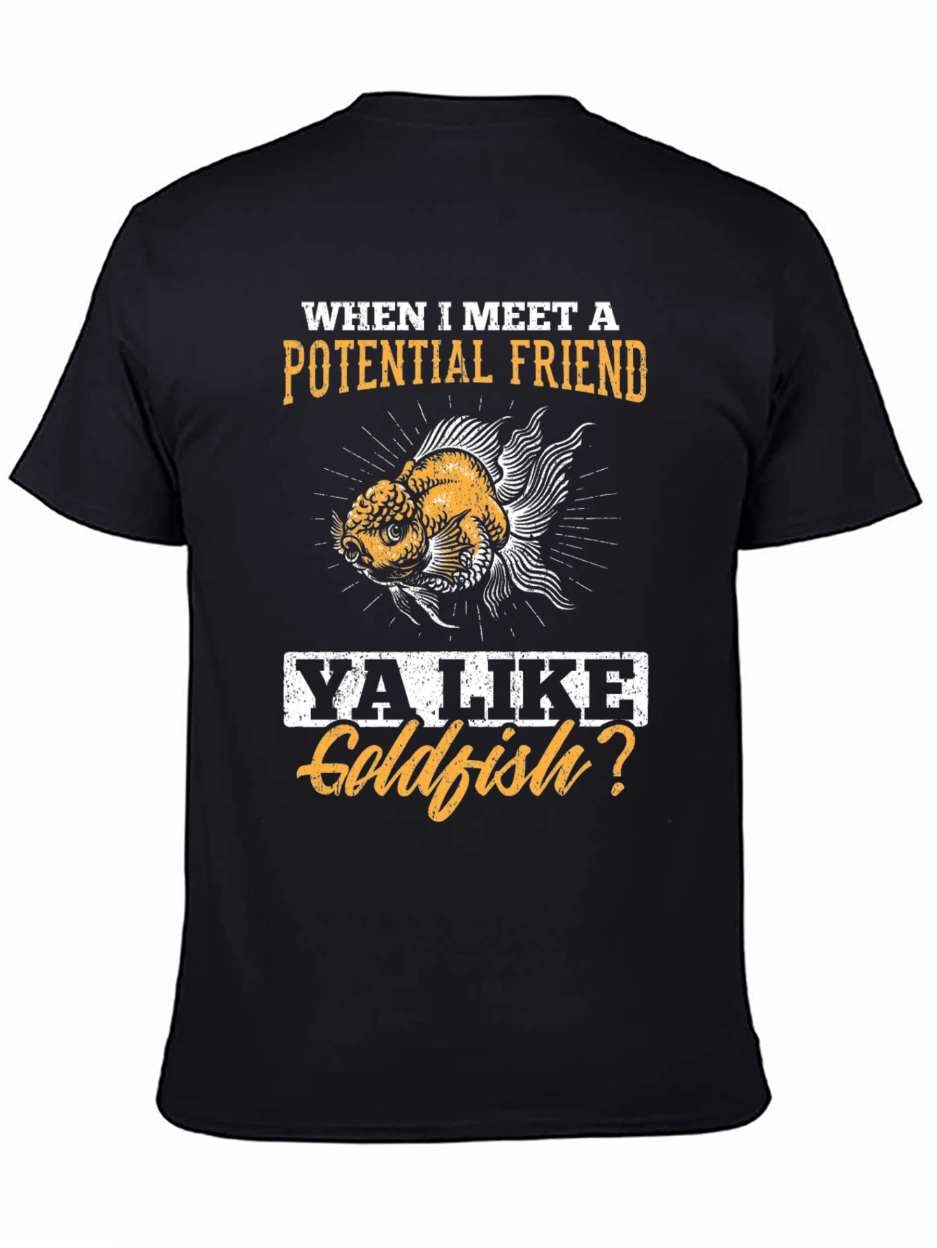 Goldfish Friend T-Shirt - Humorous Novelty Tee