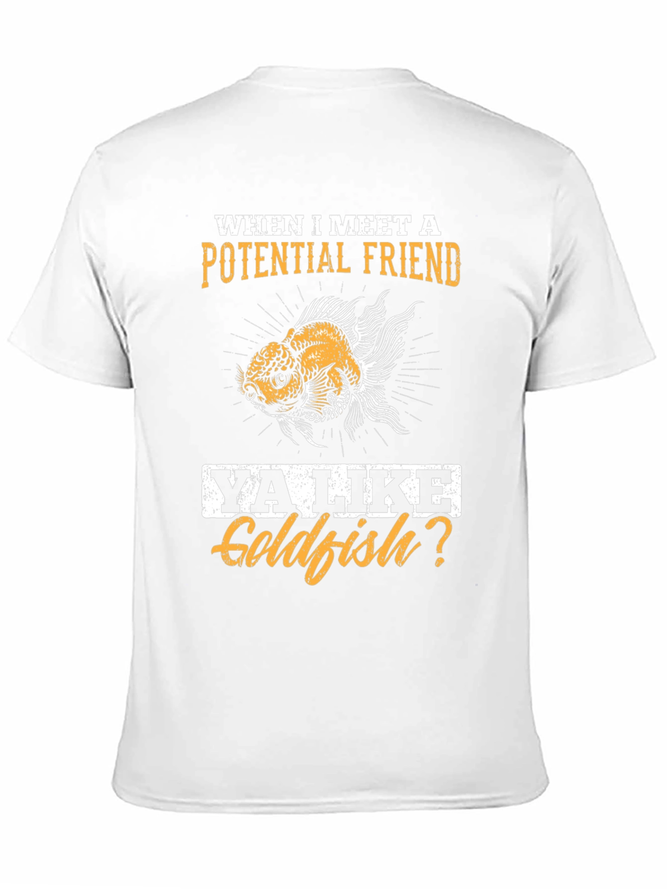 Goldfish Friend T-Shirt - Humorous Novelty Tee