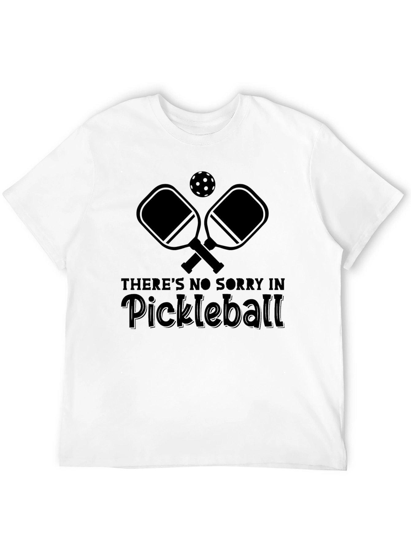 Pickleball T-Shirt: No Sorry in Pickleball Graphic Tee