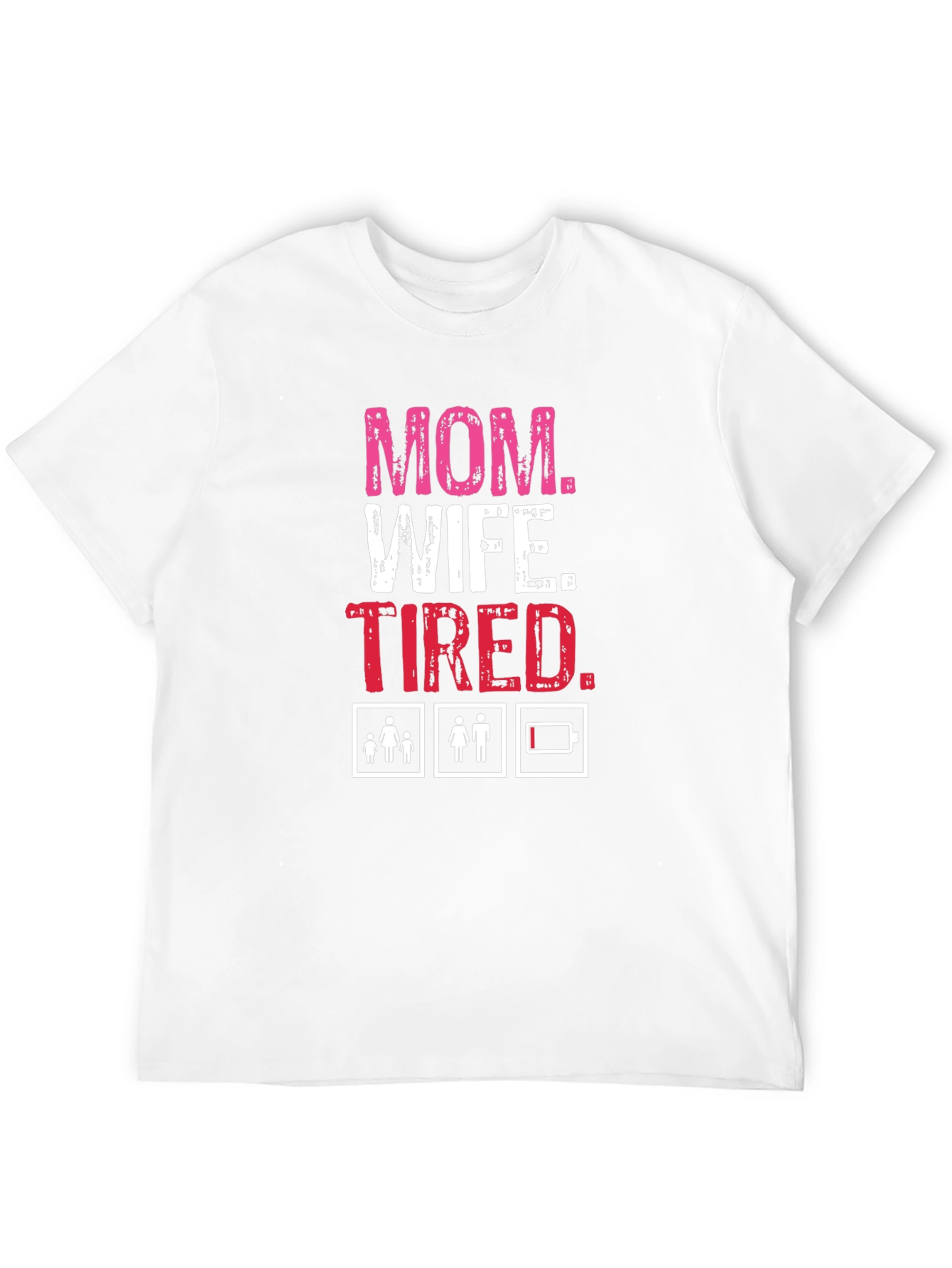 Mom. Wife. Tired. Graphic T-Shirt