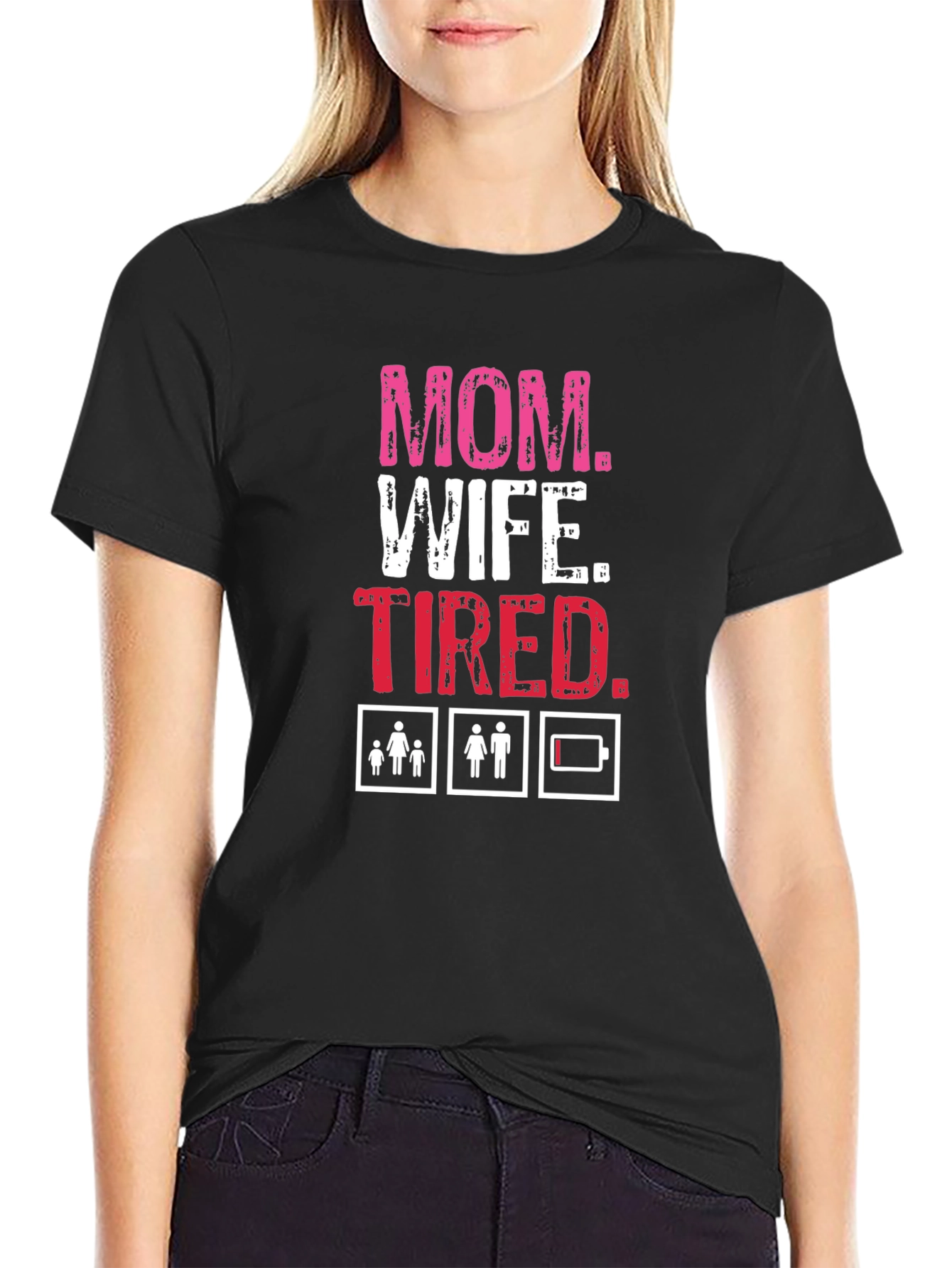 Mom. Wife. Tired. Graphic T-Shirt