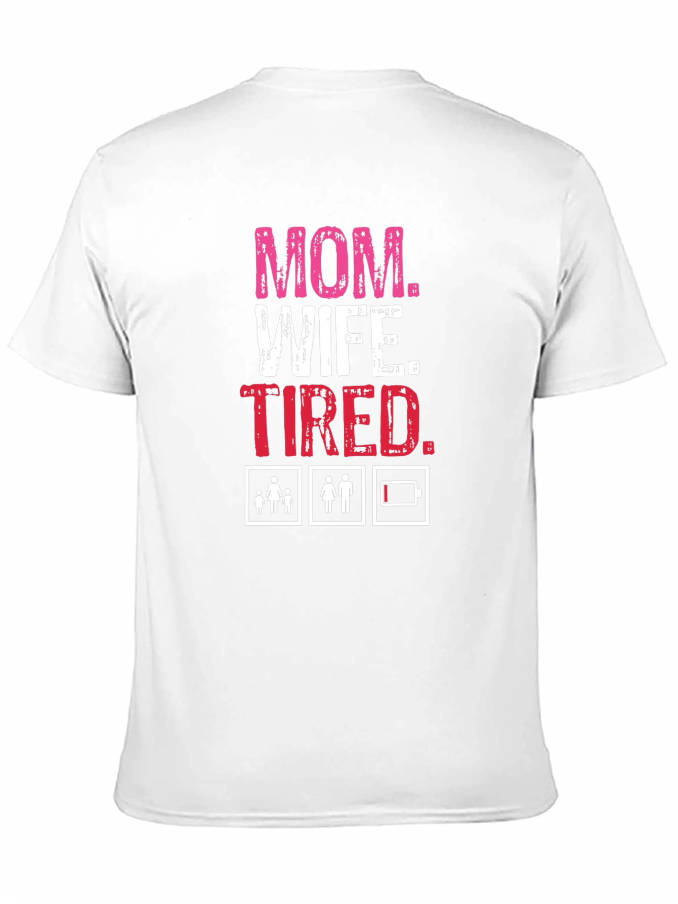 Mom. Wife. Tired. Graphic T-Shirt