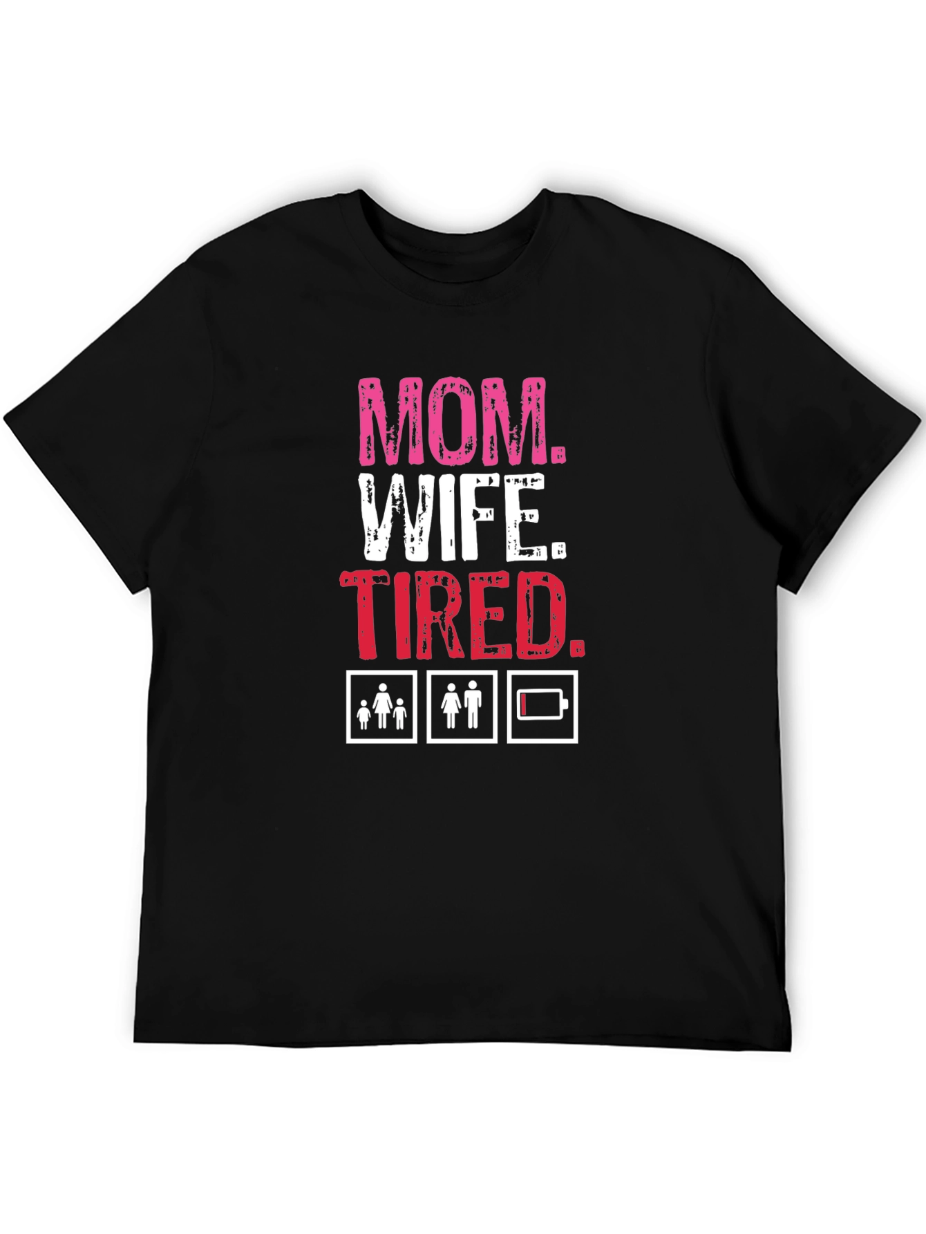 Mom. Wife. Tired. Graphic T-Shirt