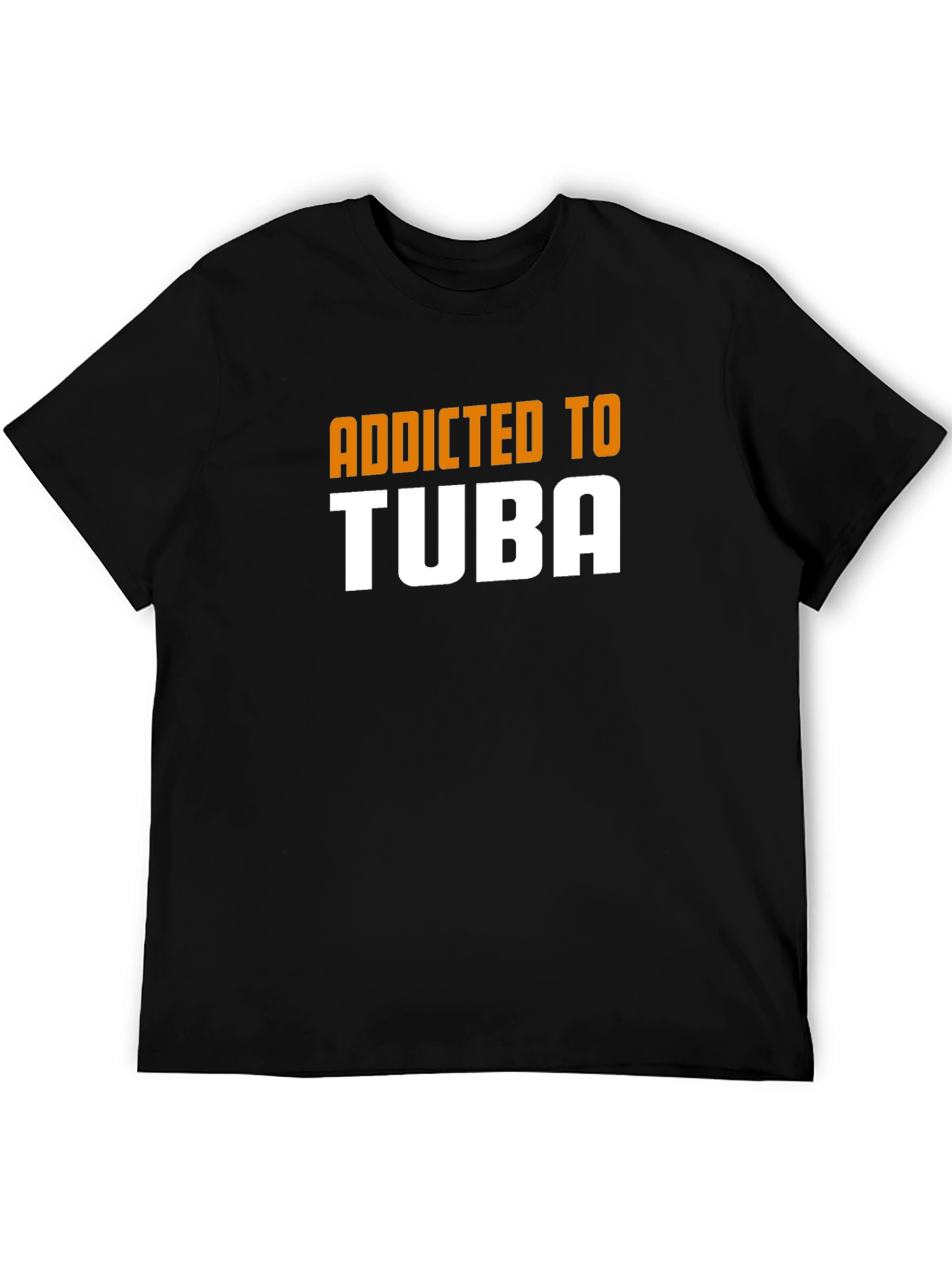 Addicted to Tuba Mens T-Shirt