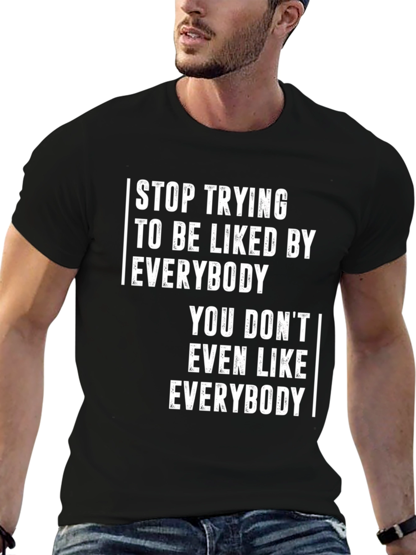 Stop Trying to be Liked T-Shirt - Unisex Tee