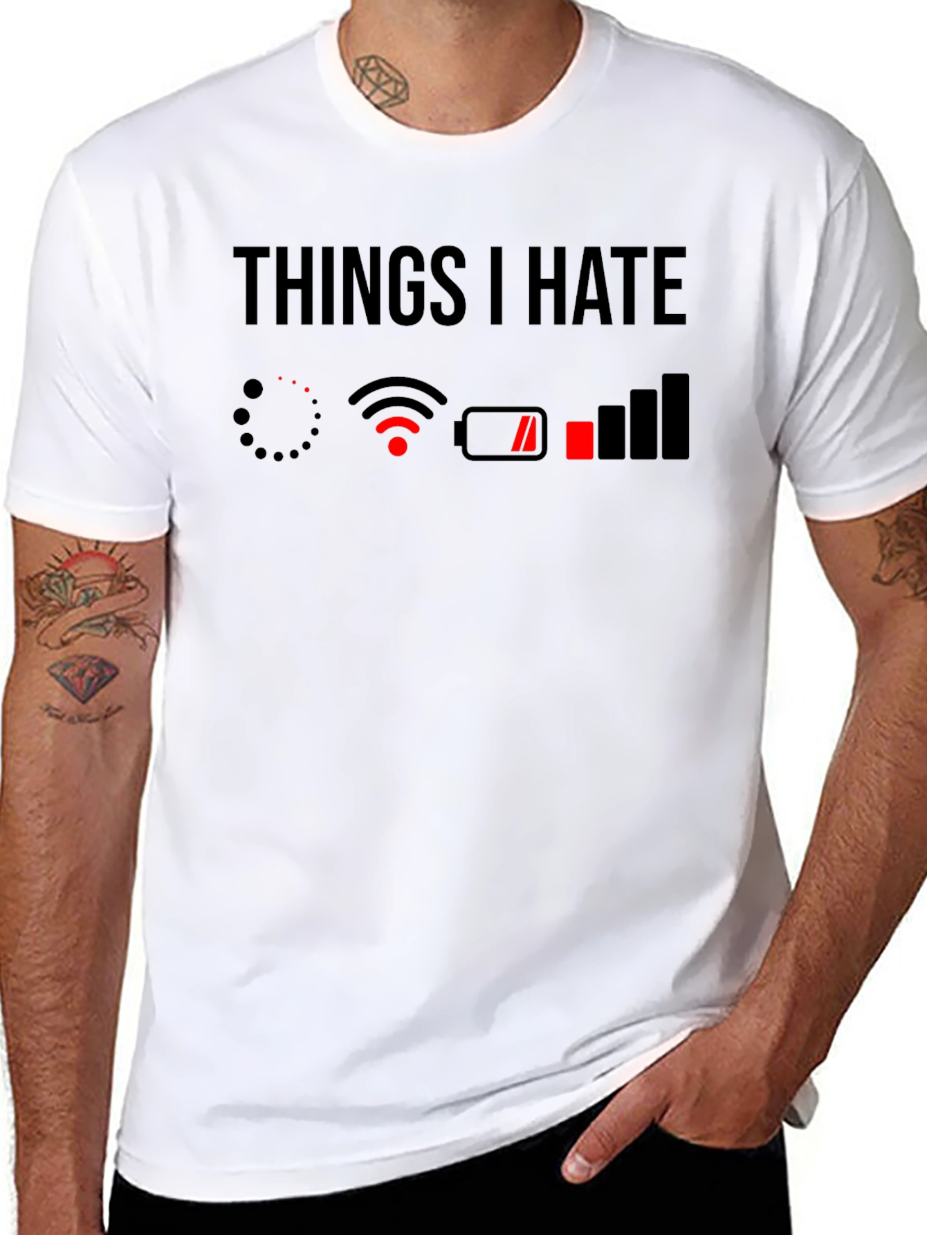Things I Hate T-Shirt - Low Battery No WiFi