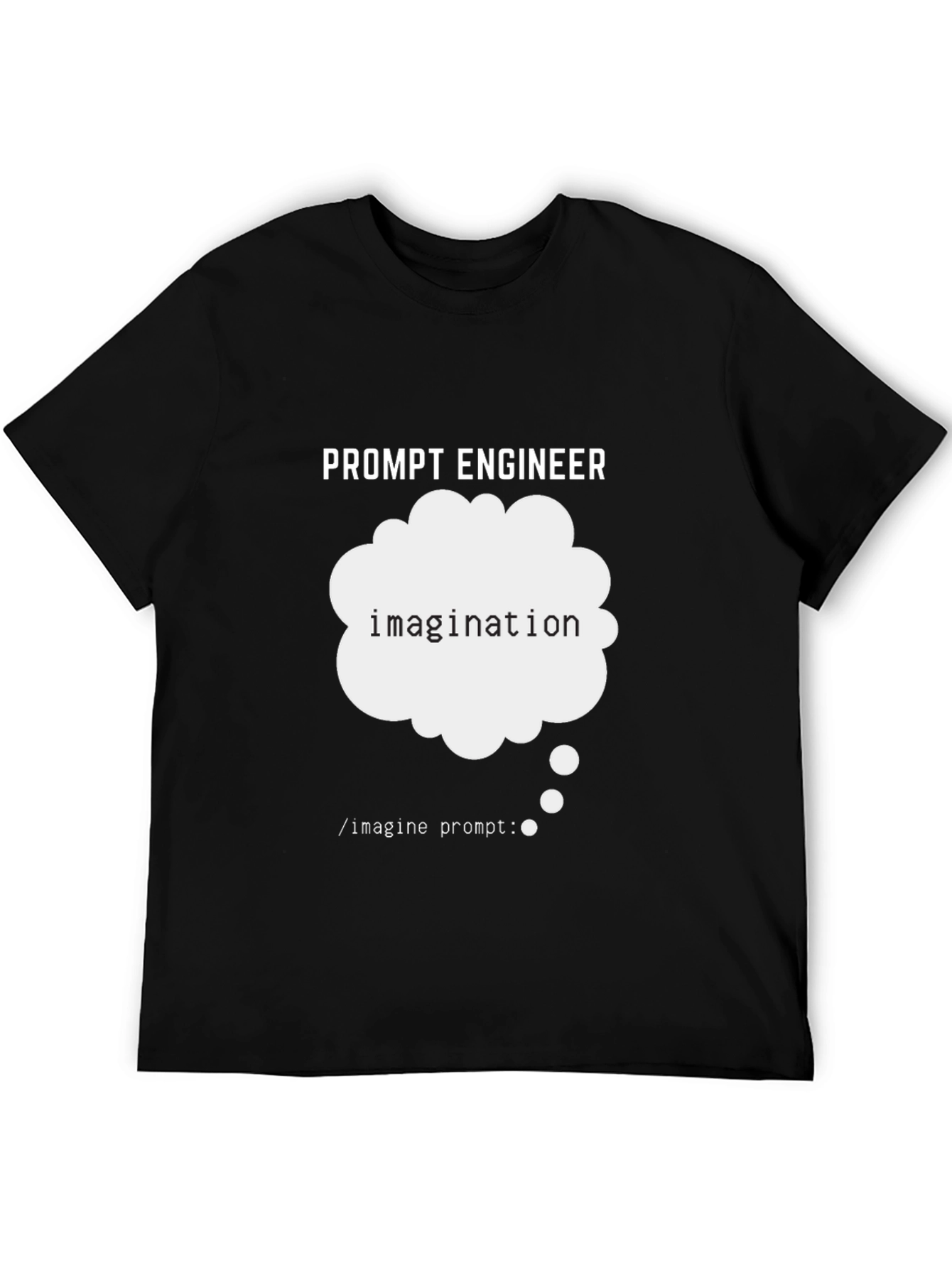 Prompt Engineer Imagination T-Shirt