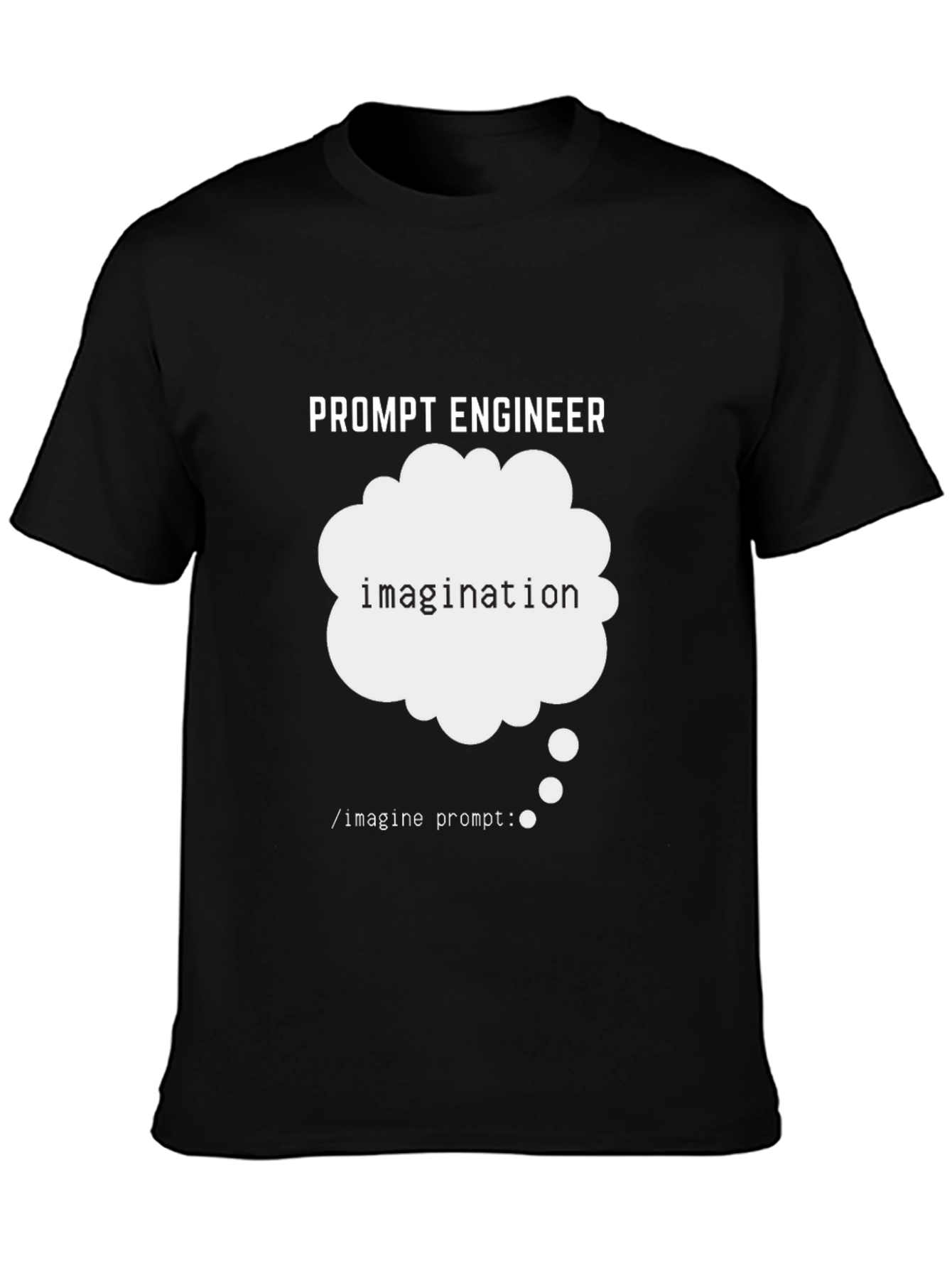 Prompt Engineer Imagination T-Shirt
