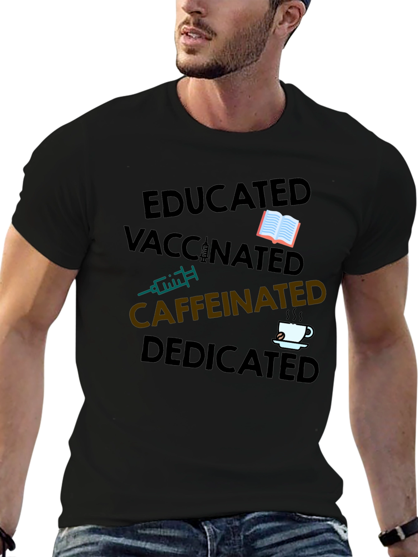 Educated Vaccinated Caffeinated Dedicated T-Shirt