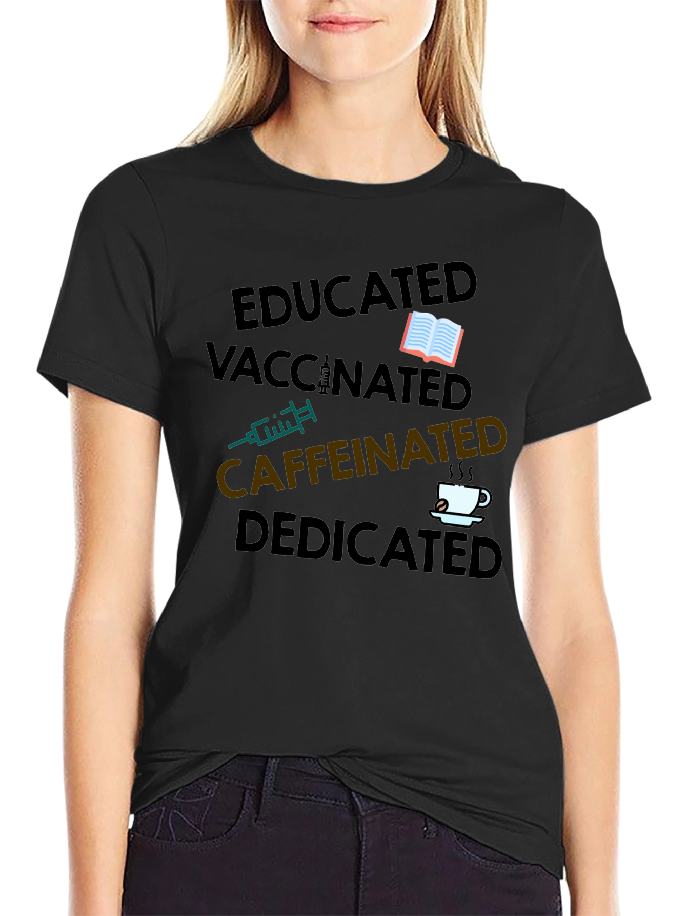Educated Vaccinated Caffeinated Dedicated T-Shirt