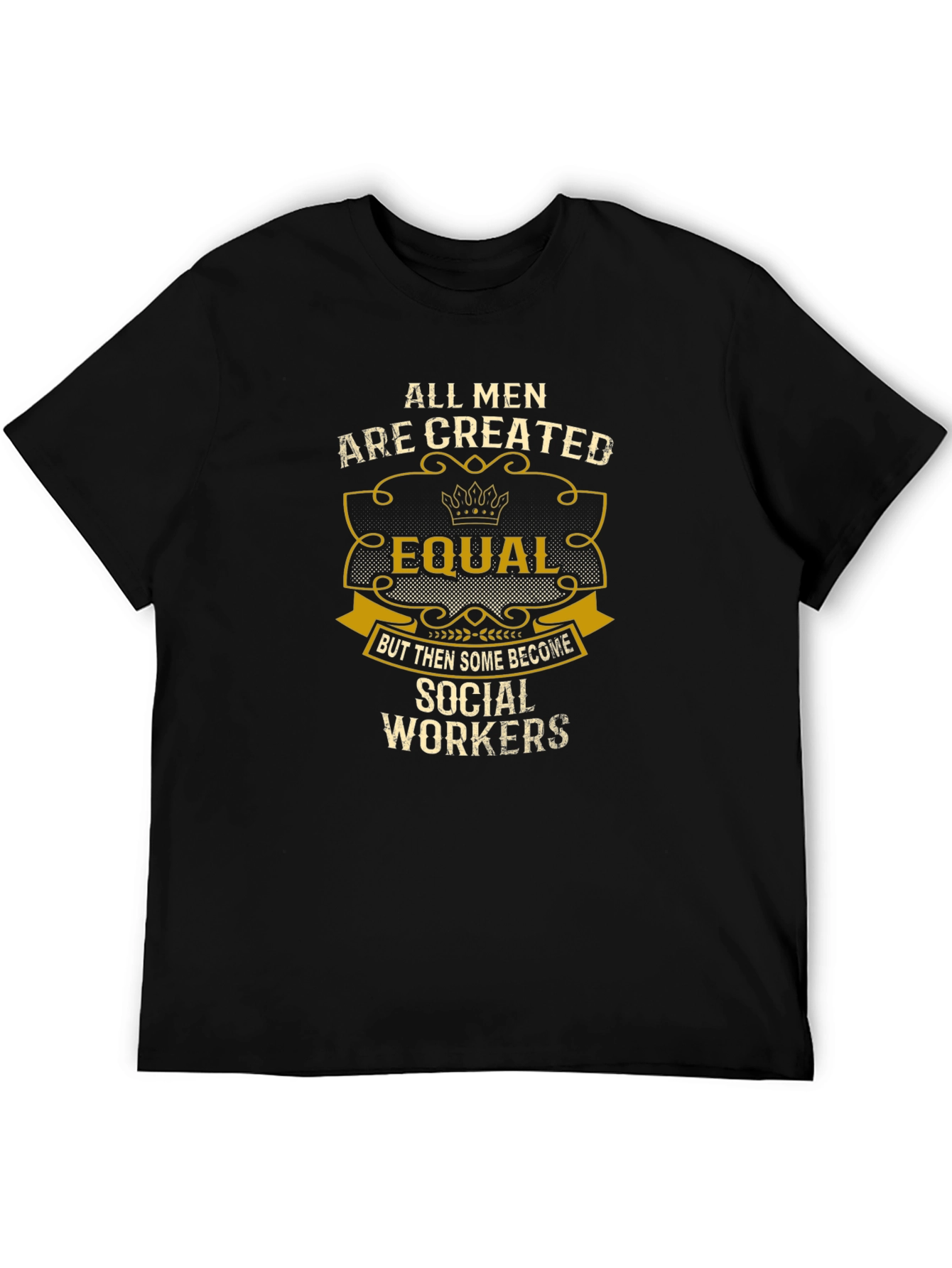 All Men Created Equal Social Worker T-Shirt