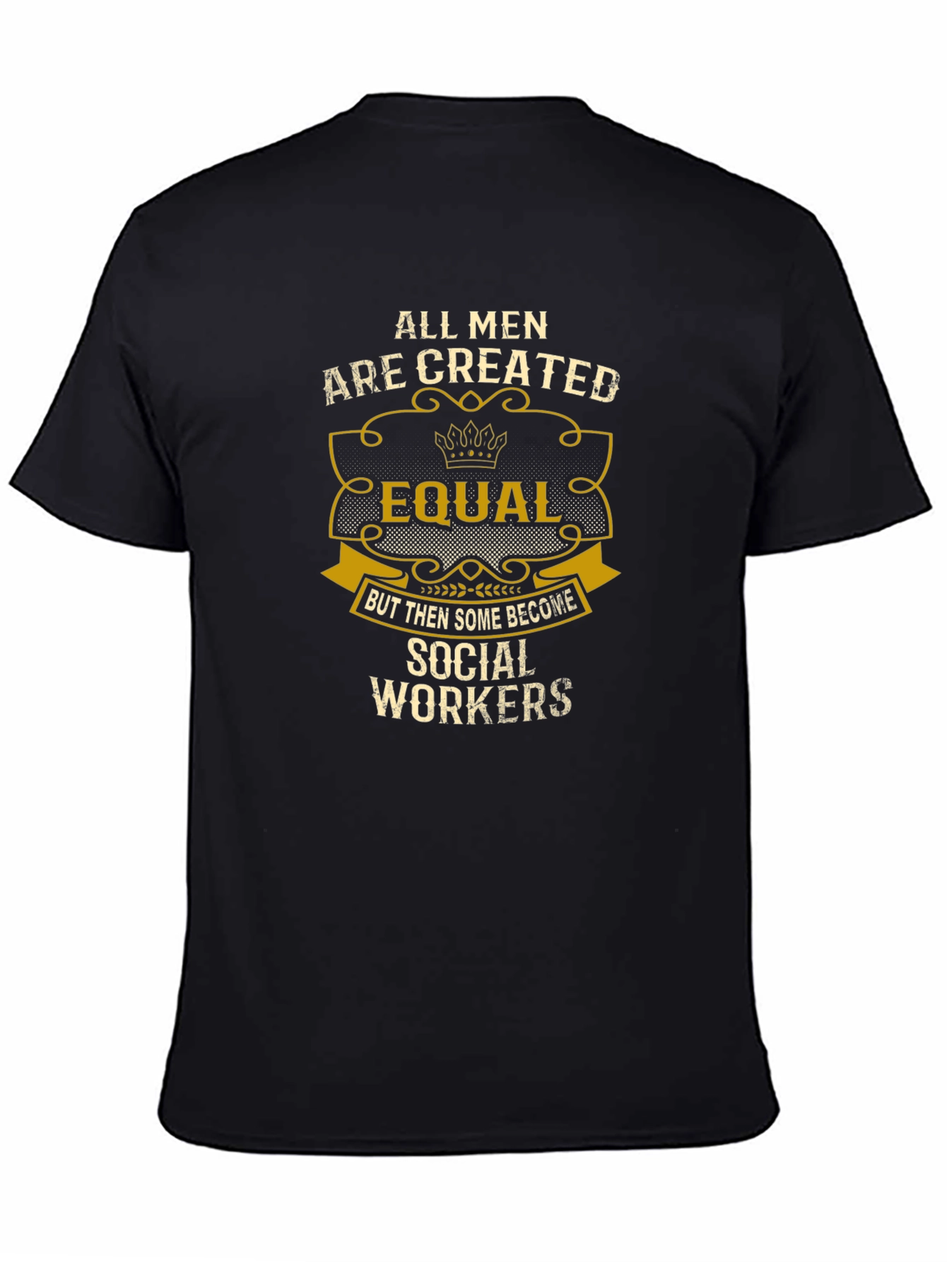 All Men Created Equal Social Worker T-Shirt