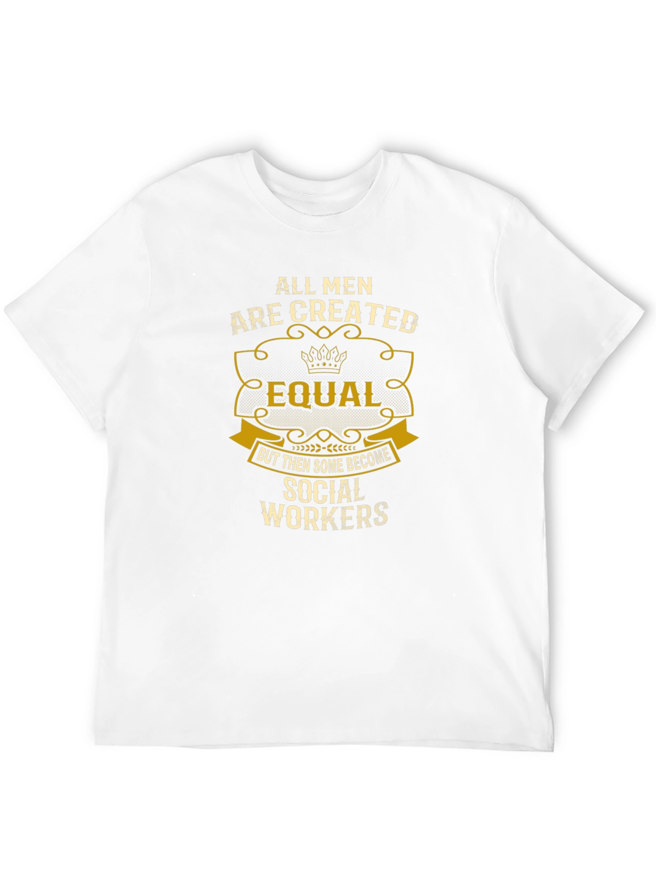 All Men Created Equal Social Worker T-Shirt