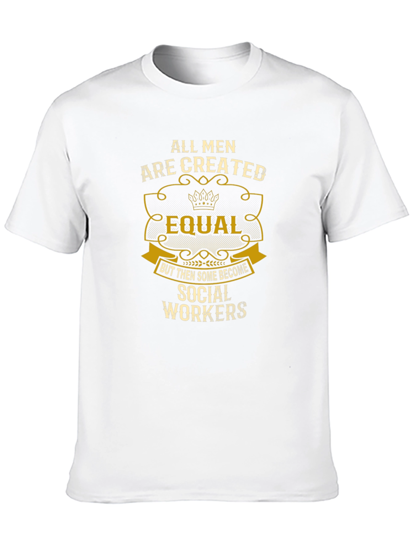 All Men Created Equal Social Worker T-Shirt