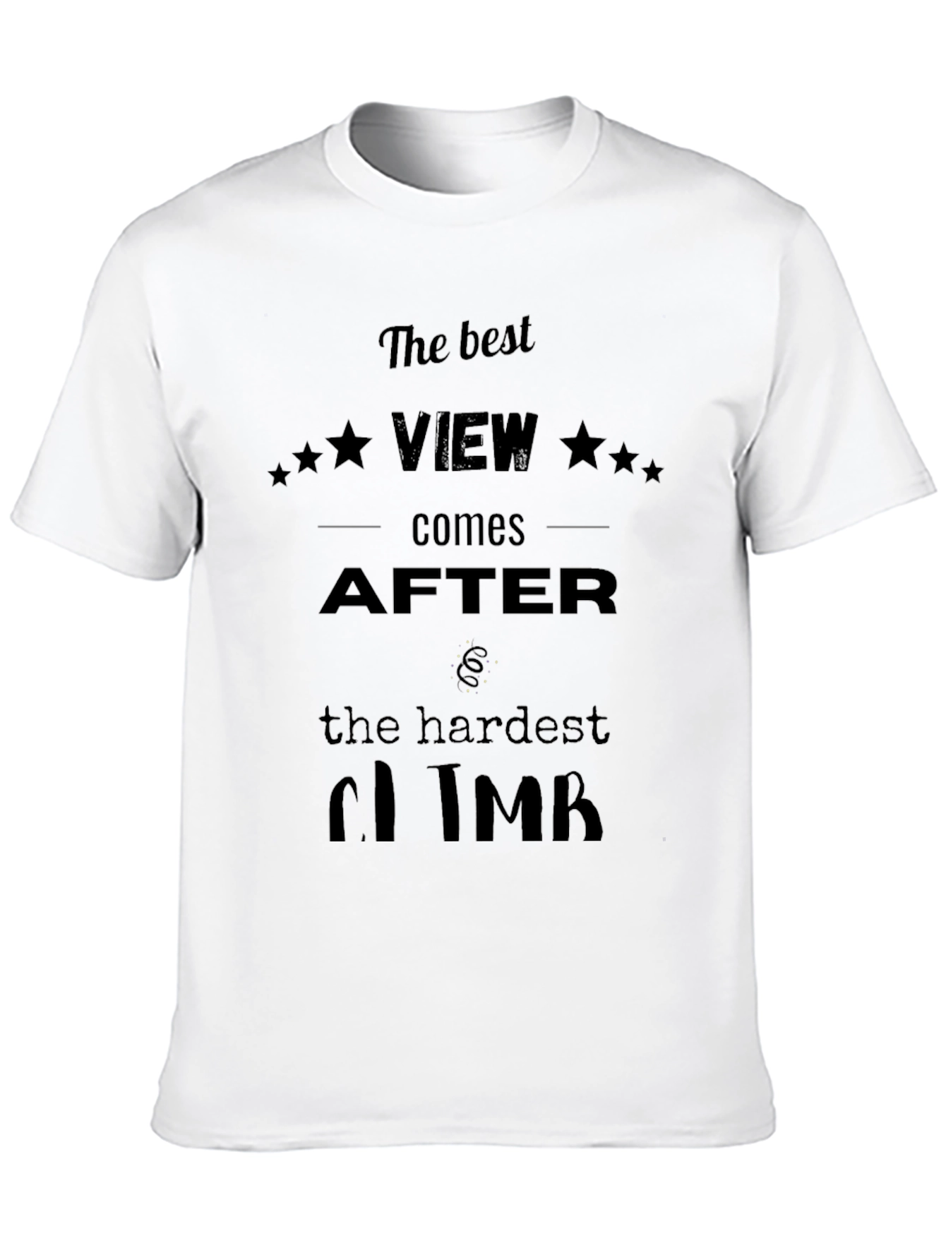Motivational Black T-Shirt: The Best View