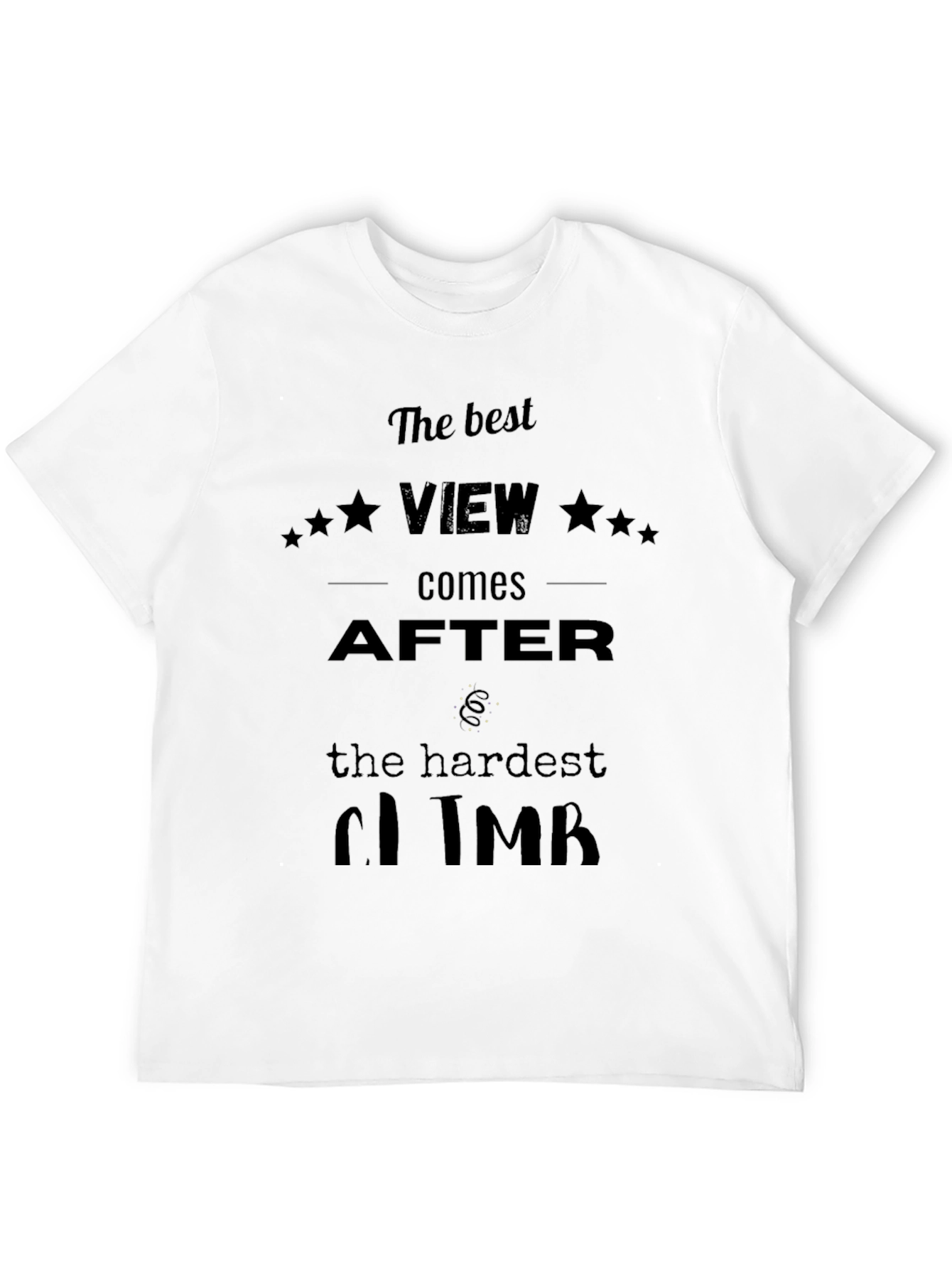 Motivational Black T-Shirt: The Best View