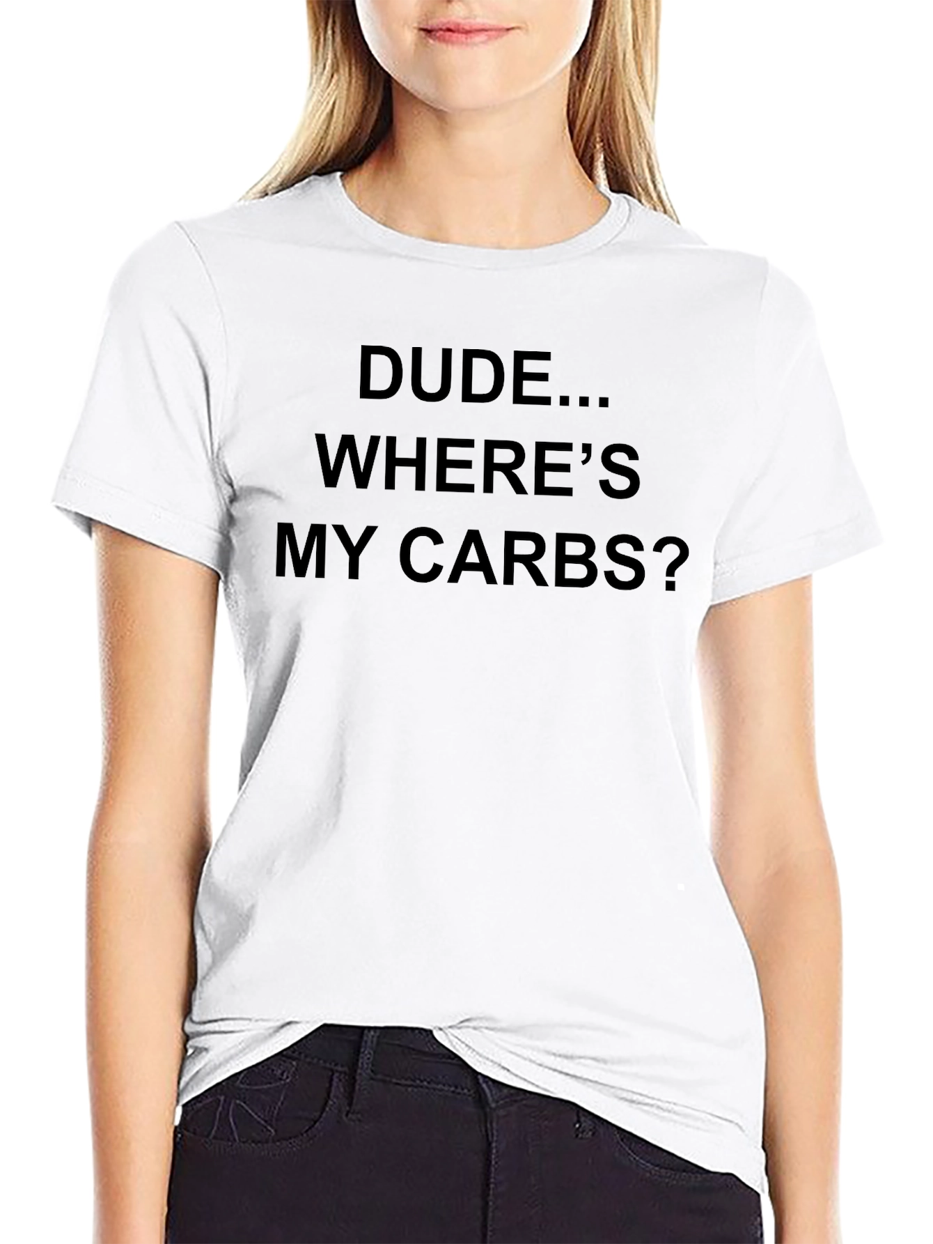Dude Wheres My Carbs Graphic T-Shirt