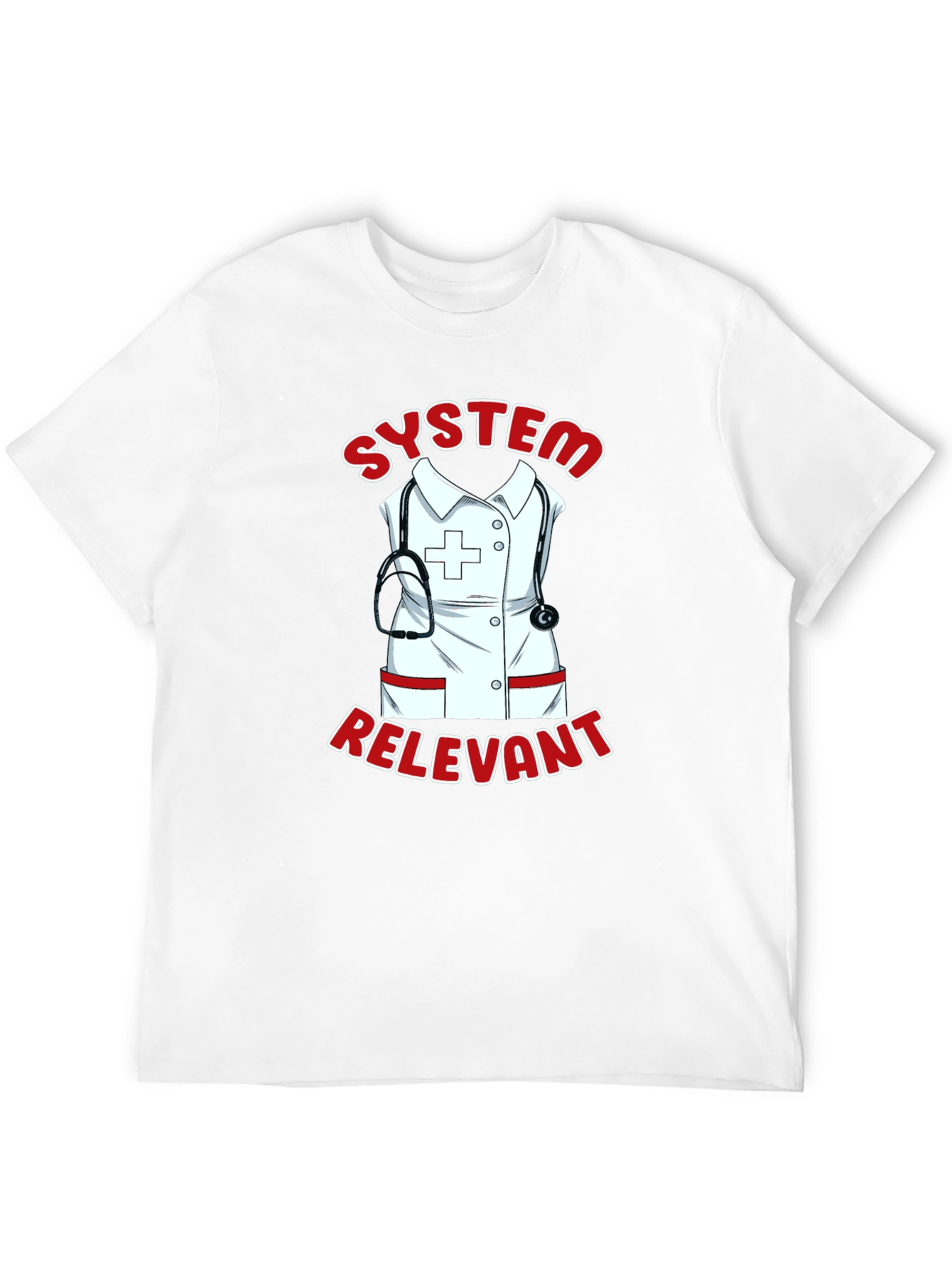 Nurse Relevant System T-Shirt