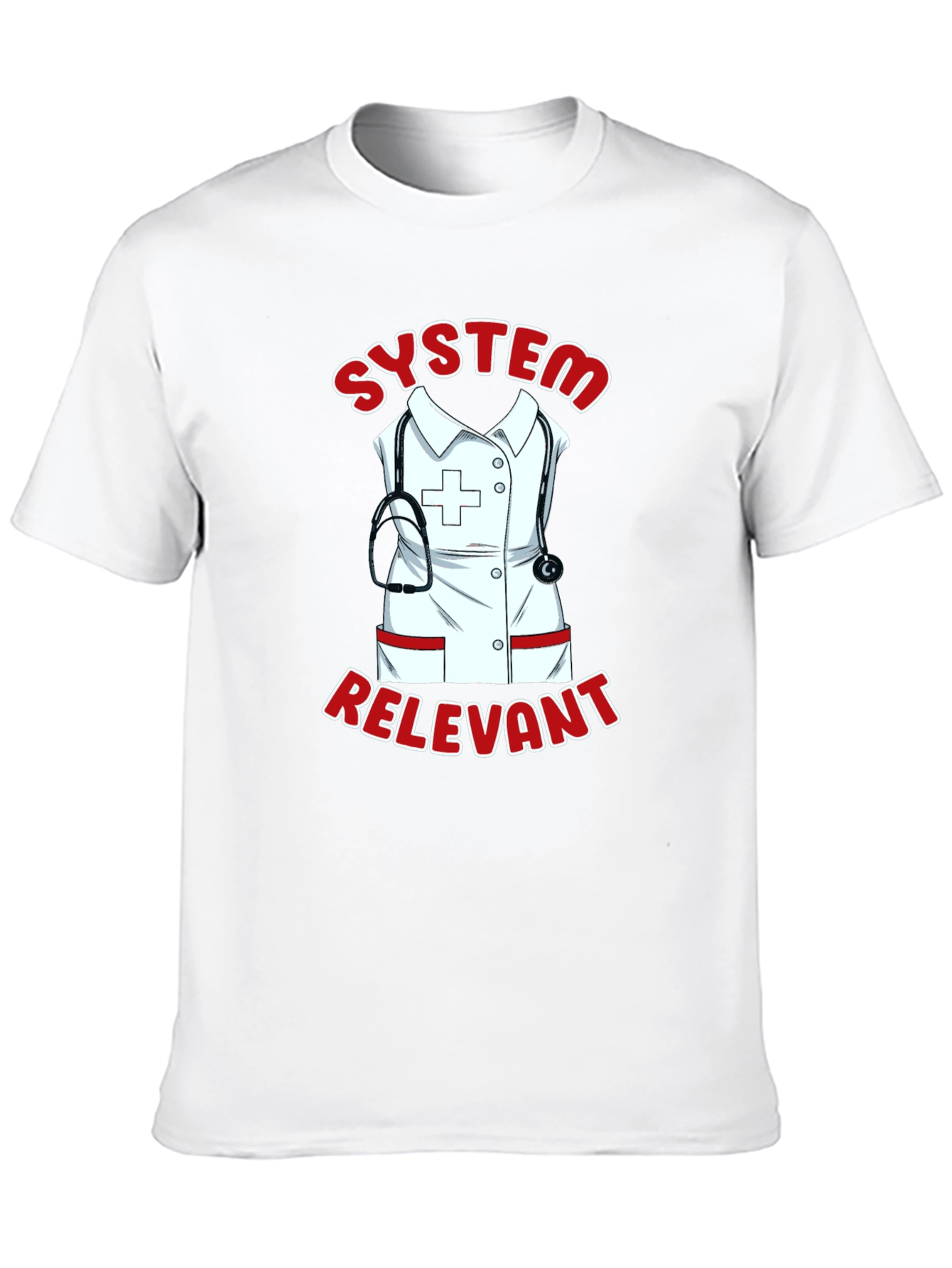 Nurse Relevant System T-Shirt