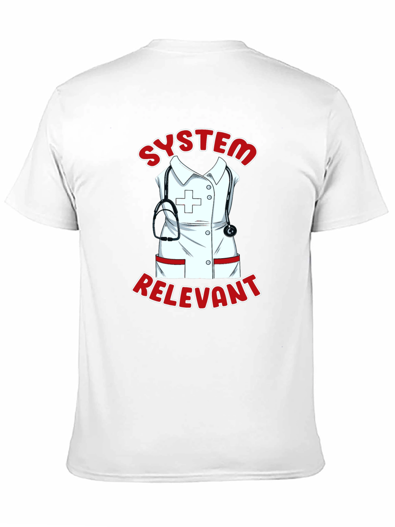 Nurse Relevant System T-Shirt