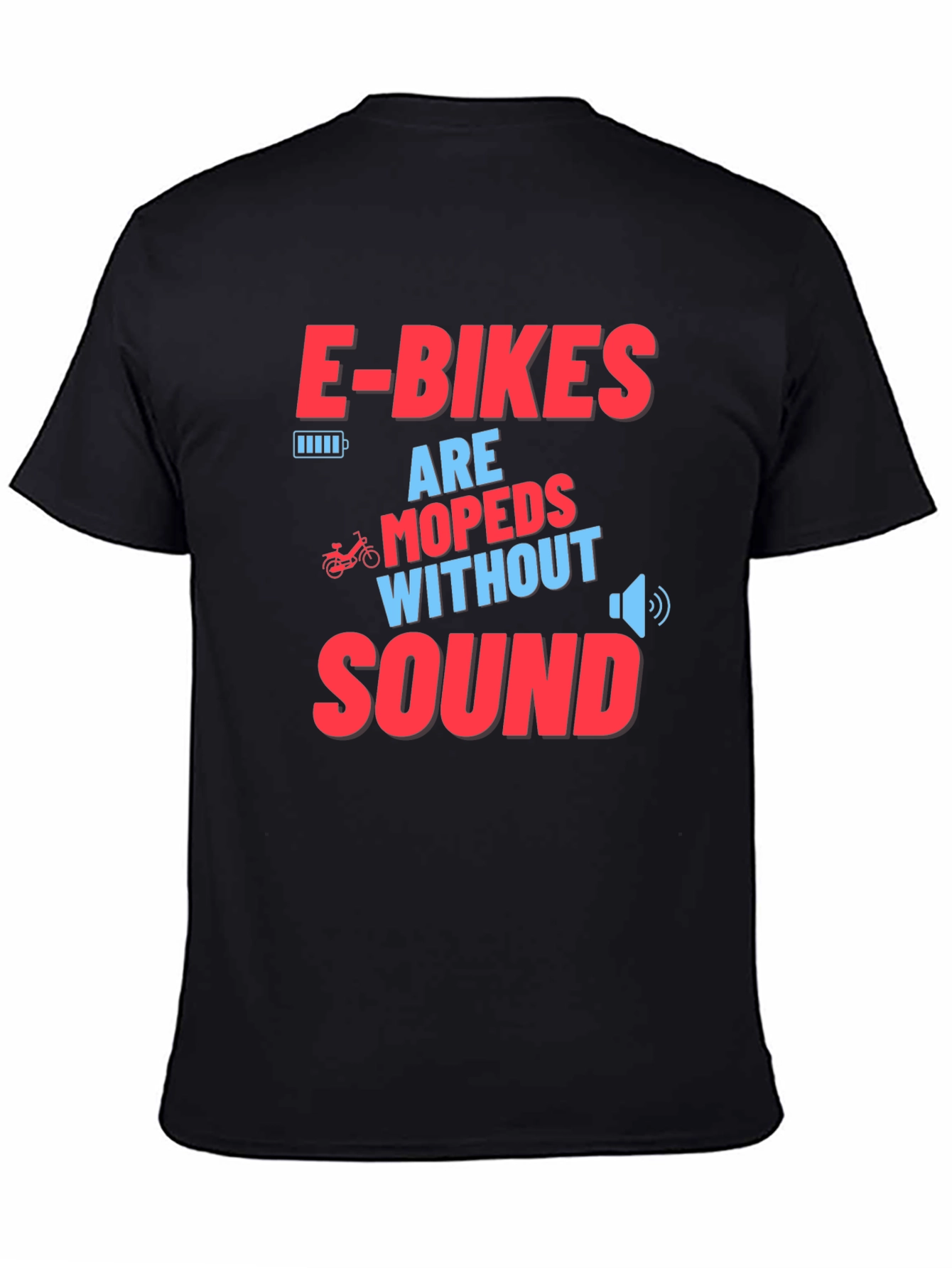 E-Bikes Are Mopeds Without Sound T-Shirt