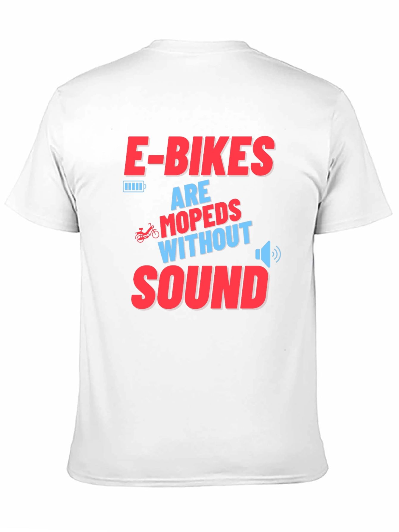 E-Bikes Are Mopeds Without Sound T-Shirt