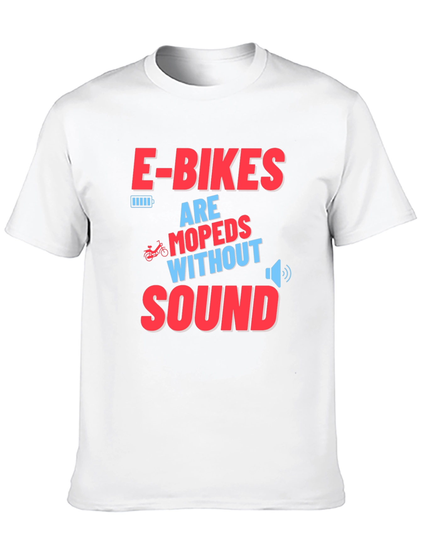 E-Bikes Are Mopeds Without Sound T-Shirt