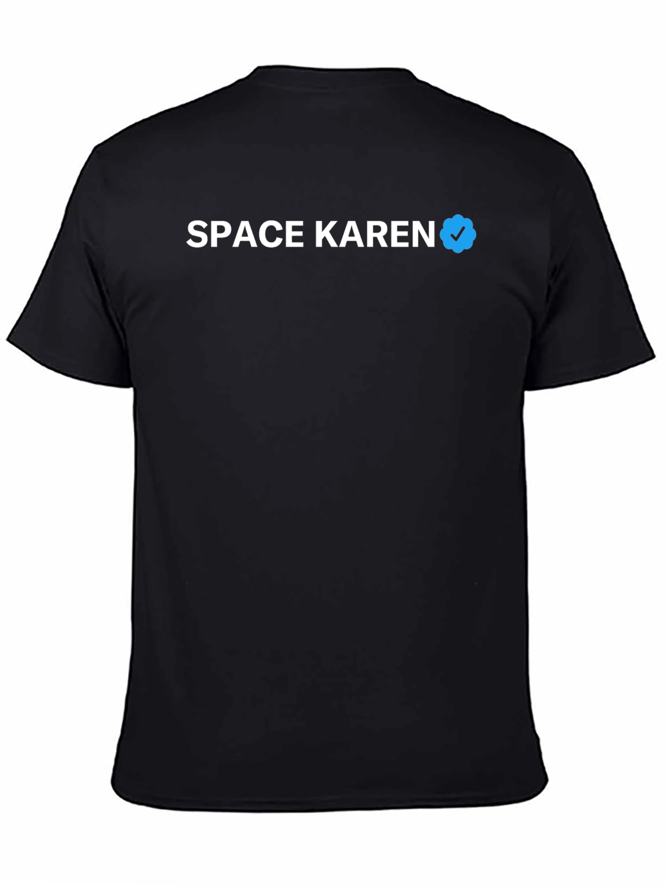 Space Karen Verified T-Shirt - Funny Novelty Tee